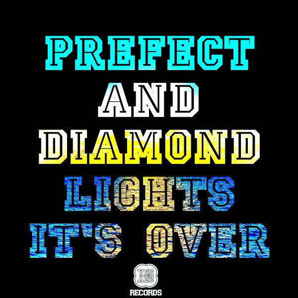 Prefect - It's Over (Diamond Lights Remix)