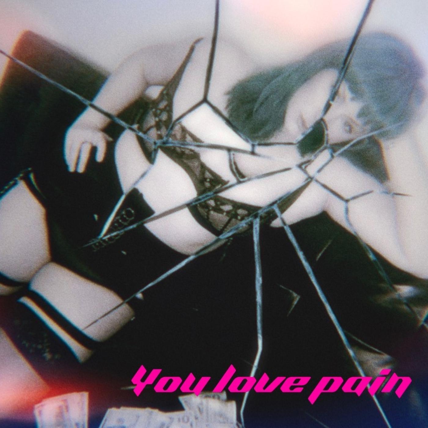 Постер альбома You Love Pain