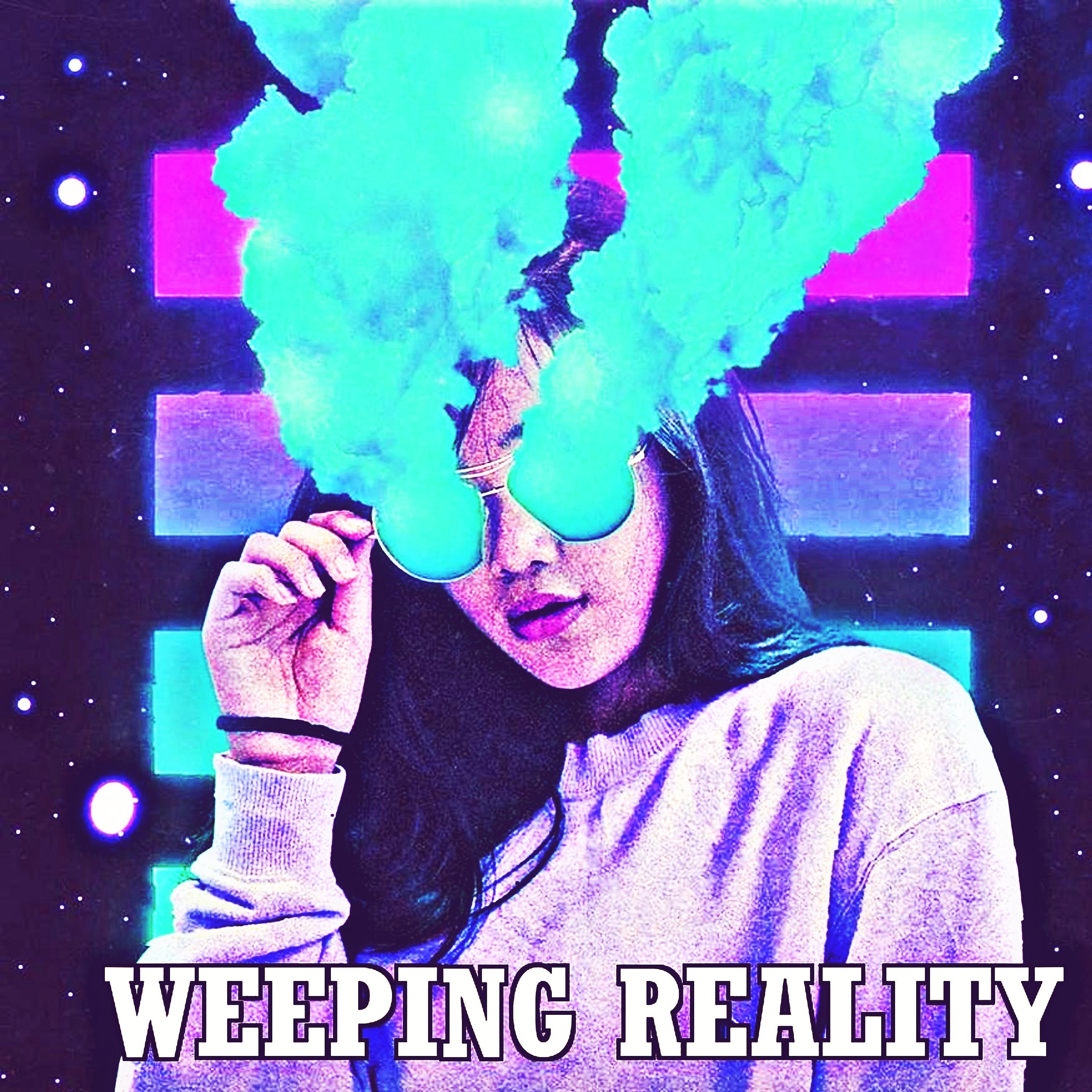 Постер альбома Weeping Reality