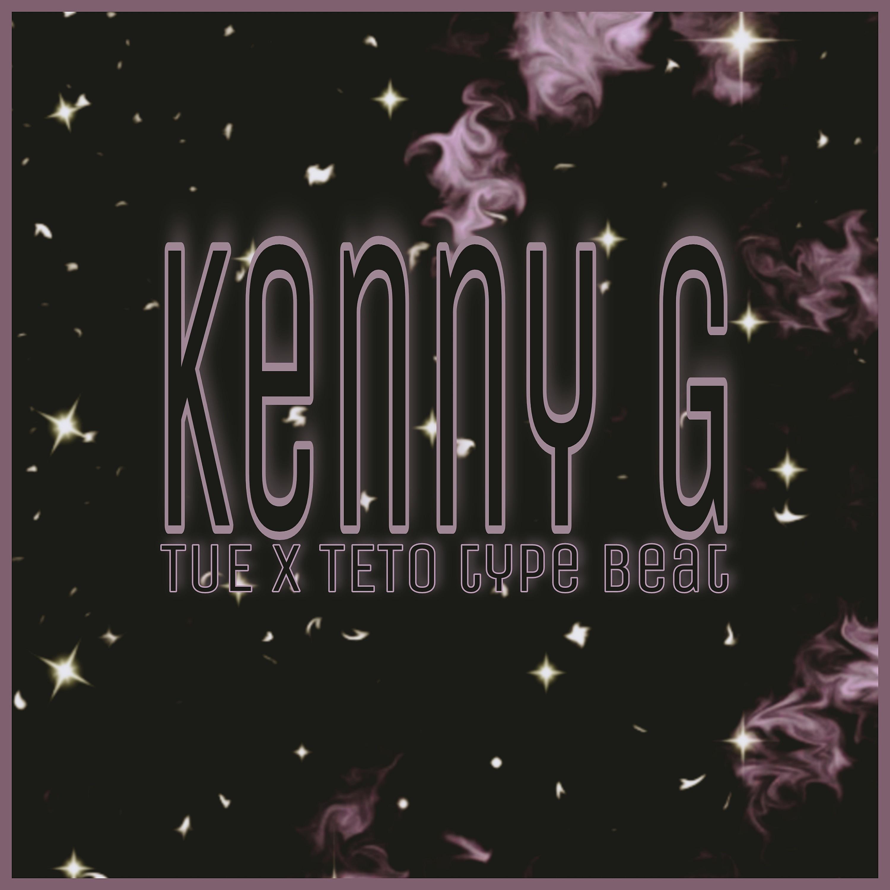 Постер альбома Kenny G Tue X Teto Type Beat