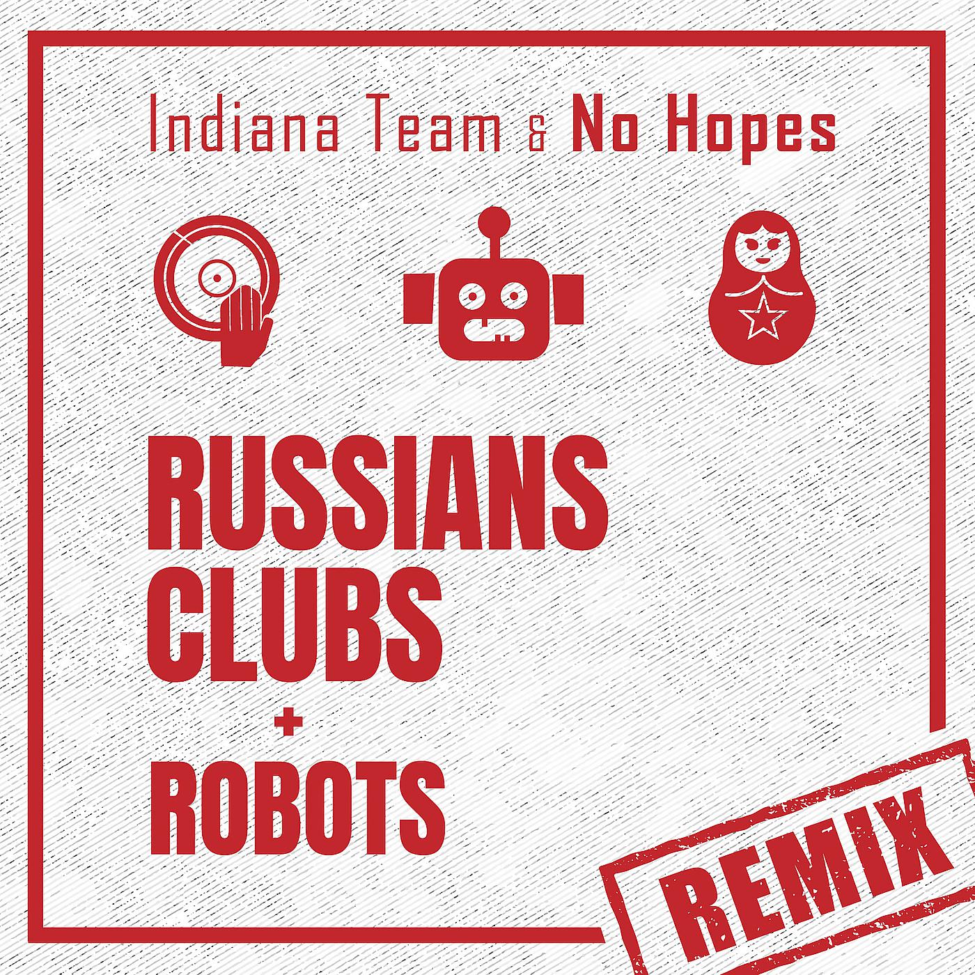 Постер альбома Russians, Clubs & Robots (Remix)