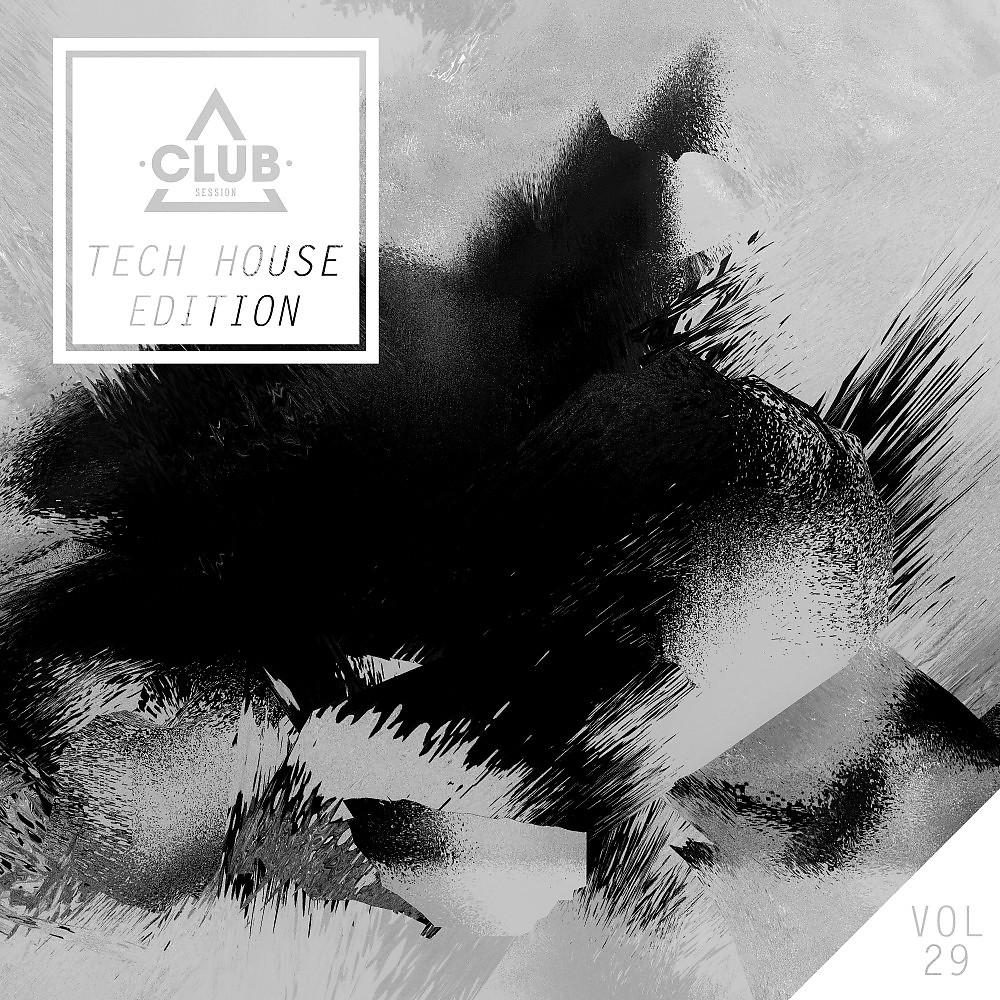 Постер альбома Club Session Tech House Edition, Vol. 29