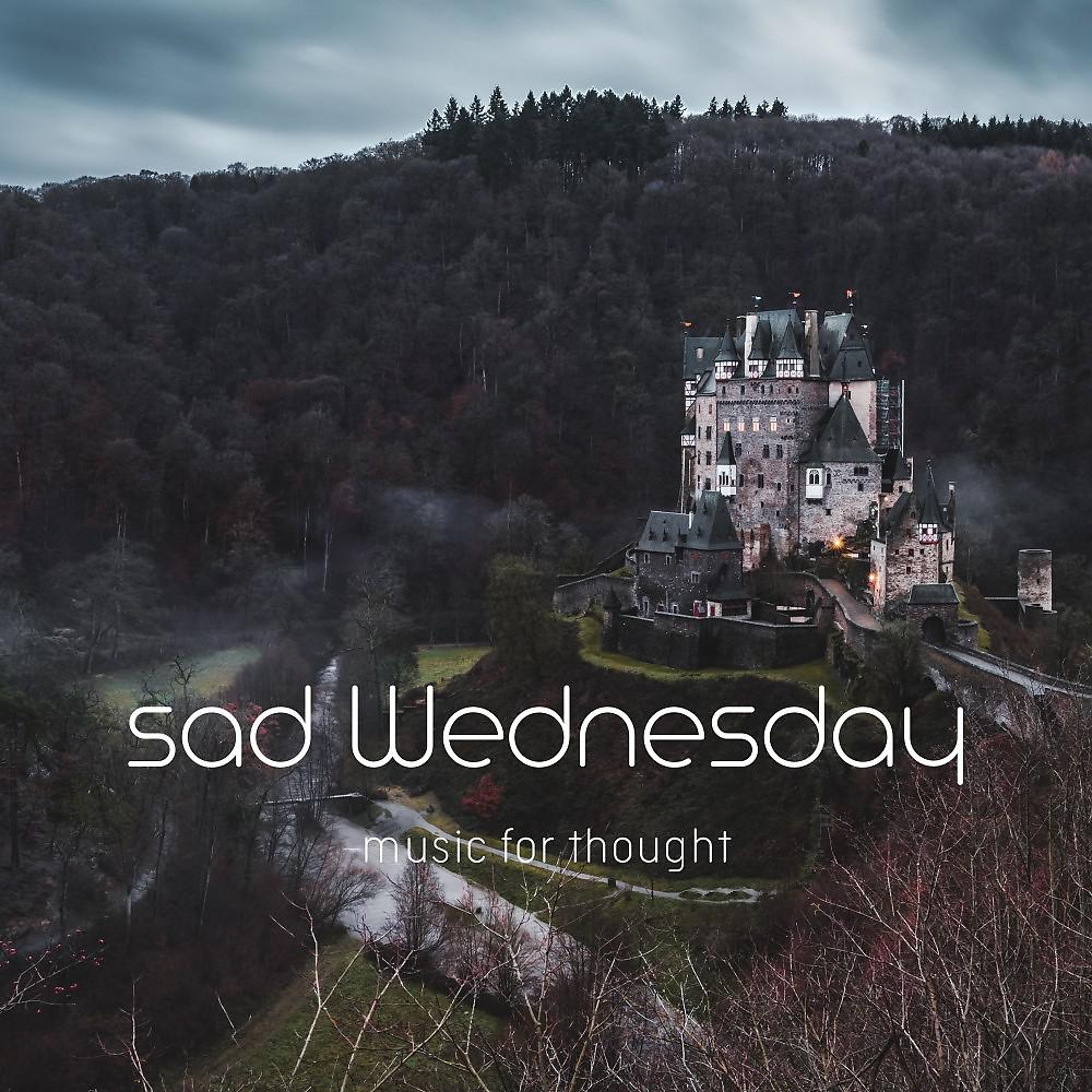 Постер альбома Sad Wednesday (Music for Thought)