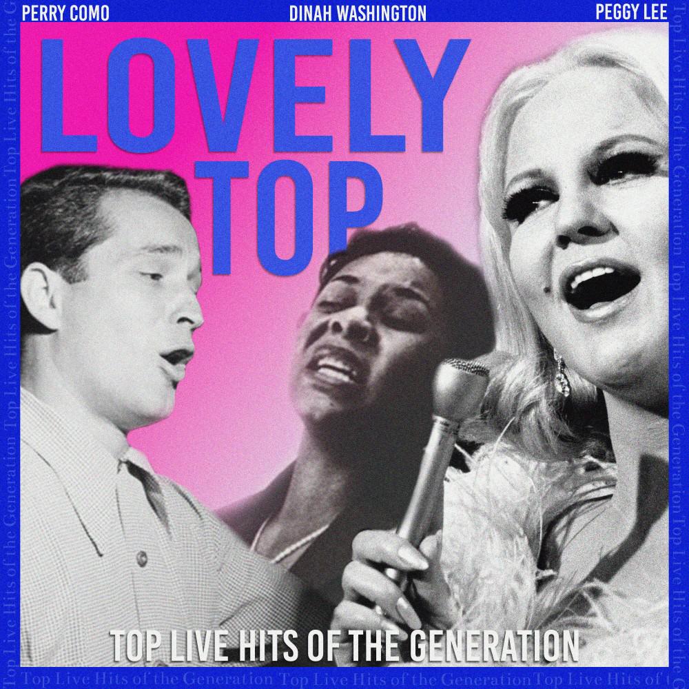 Постер альбома Lovely Top (Top Live Hits of the Generation)