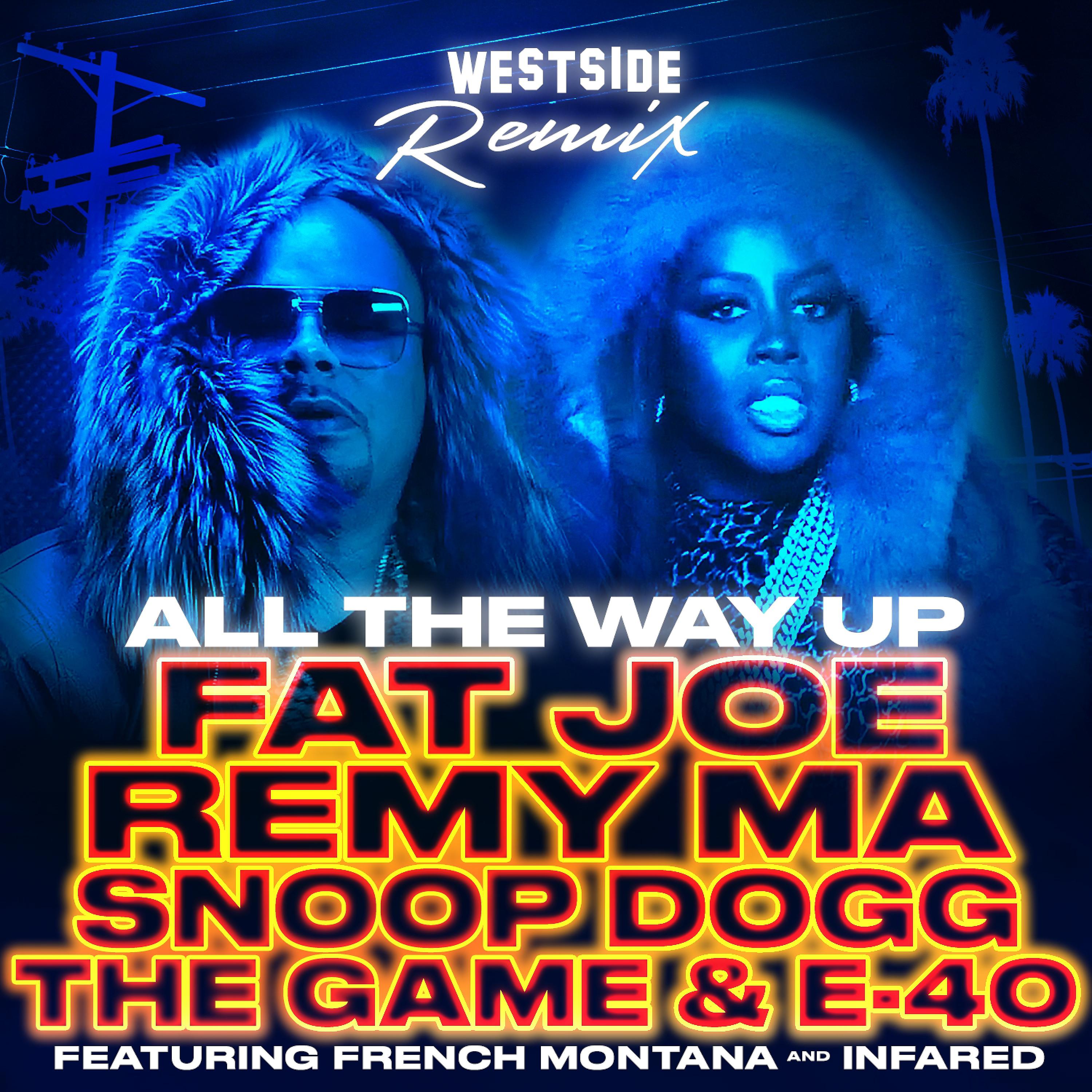 Постер альбома All The Way Up (Westside Remix) [feat. Infared, Snoop Dogg, The Game & E-40] - Single