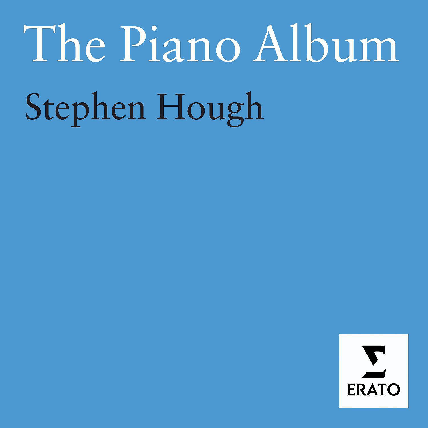 Stephen Hough - 7 Elizabethan Lyrics, Op. 12: No. 1, Weep You No More (Arr. Hough)