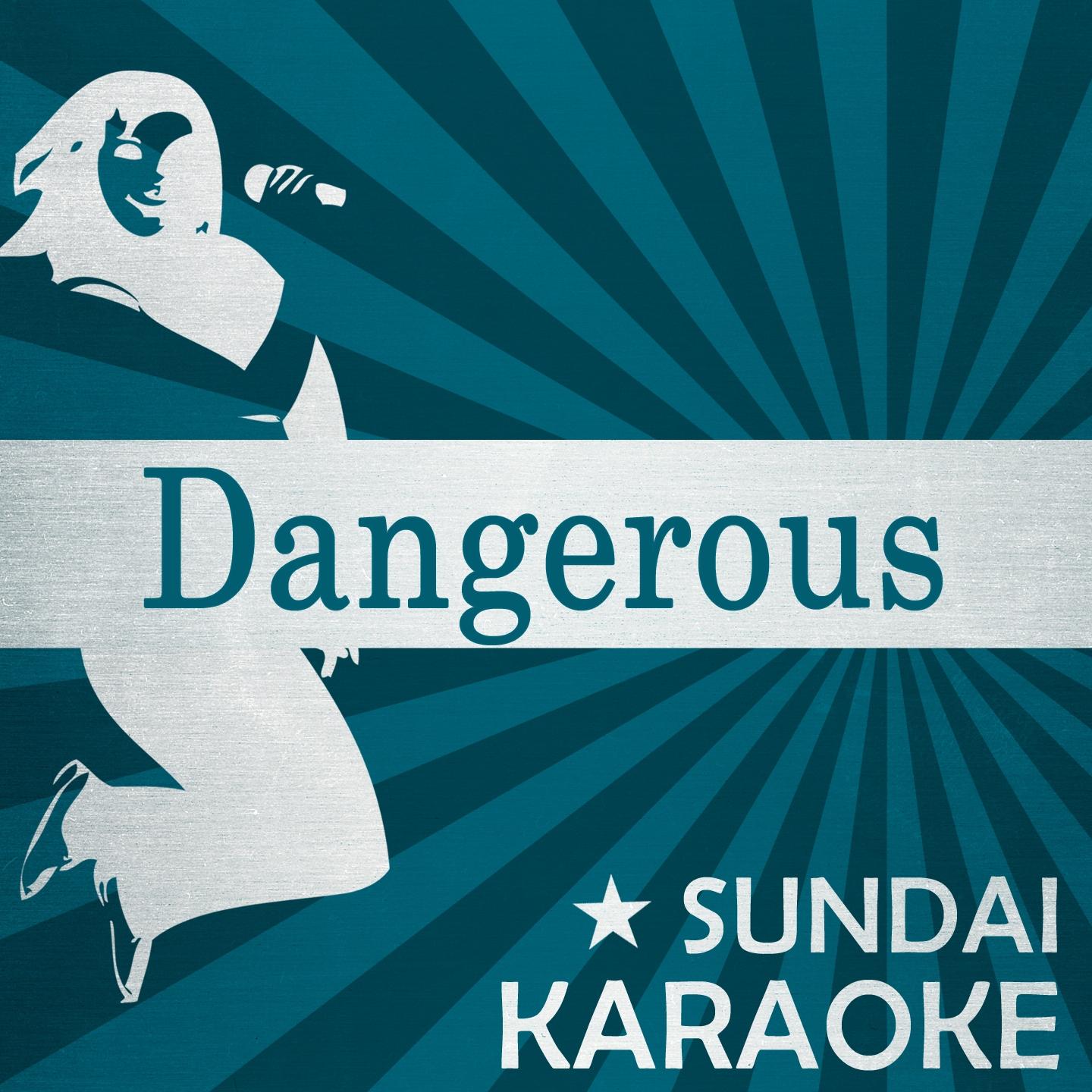 Постер альбома Dangerous (Karaoke Version)