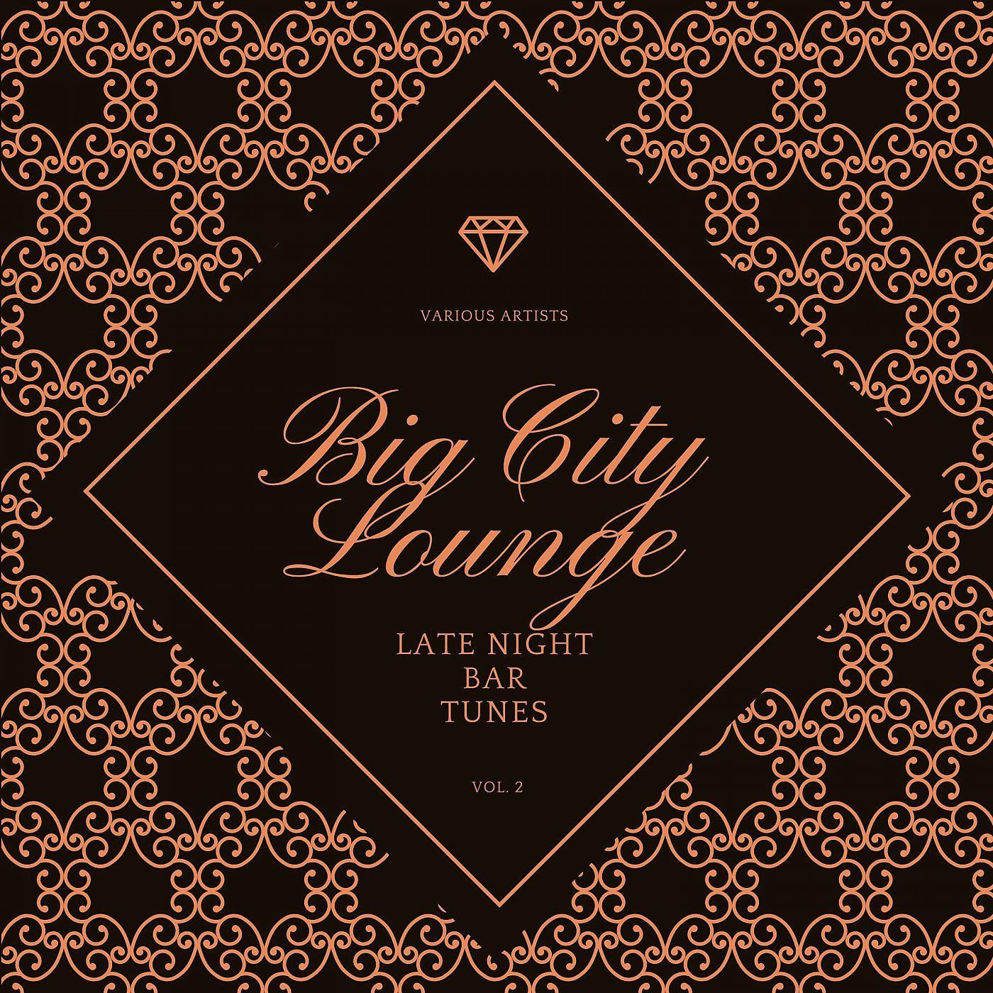 Постер альбома Big City Lounge, Vol. 2 (Late Night Bar Tunes)