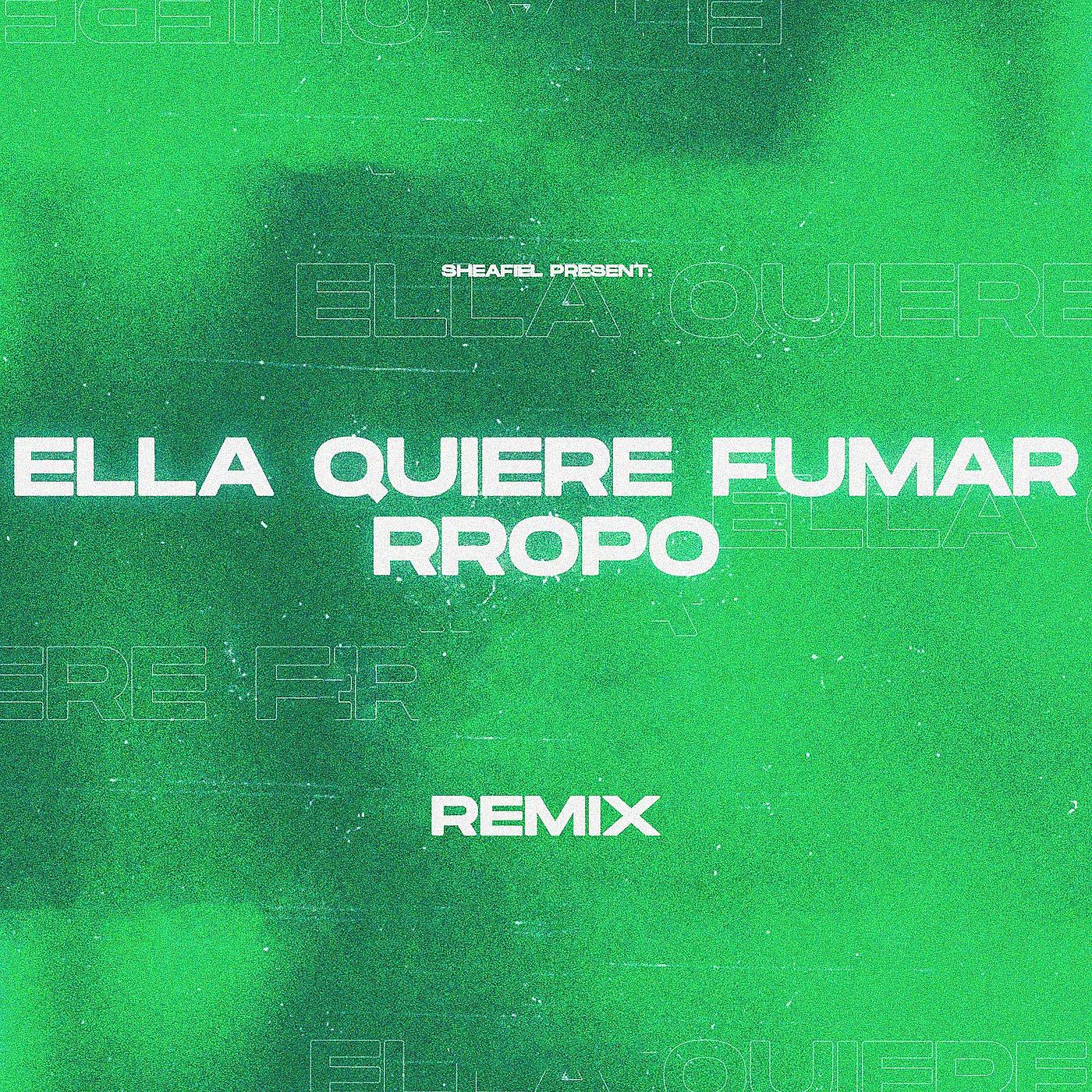Постер альбома Ella Quiere Fumar Rropo (Remix)