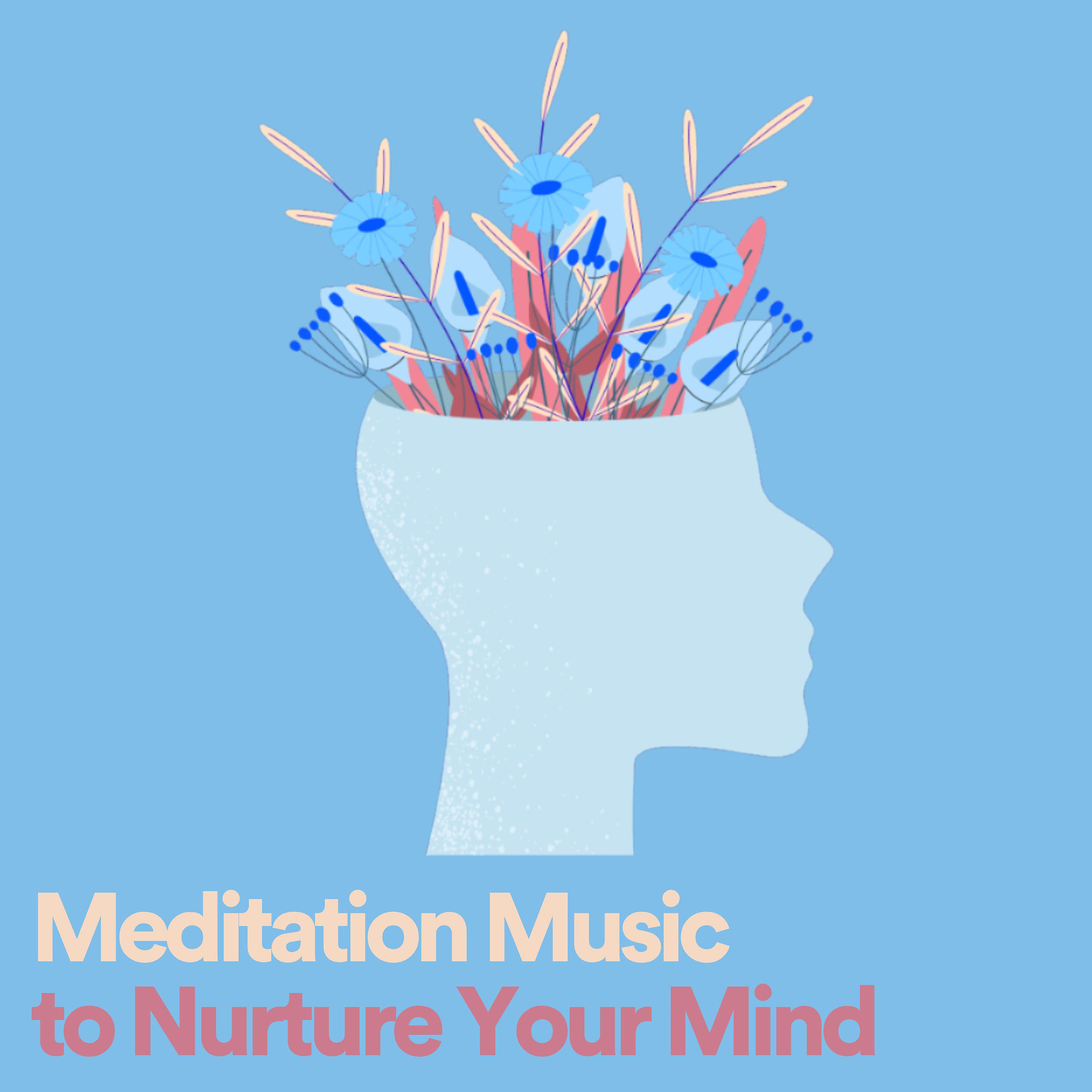 Постер альбома Meditation Music to Nurture Your Mind