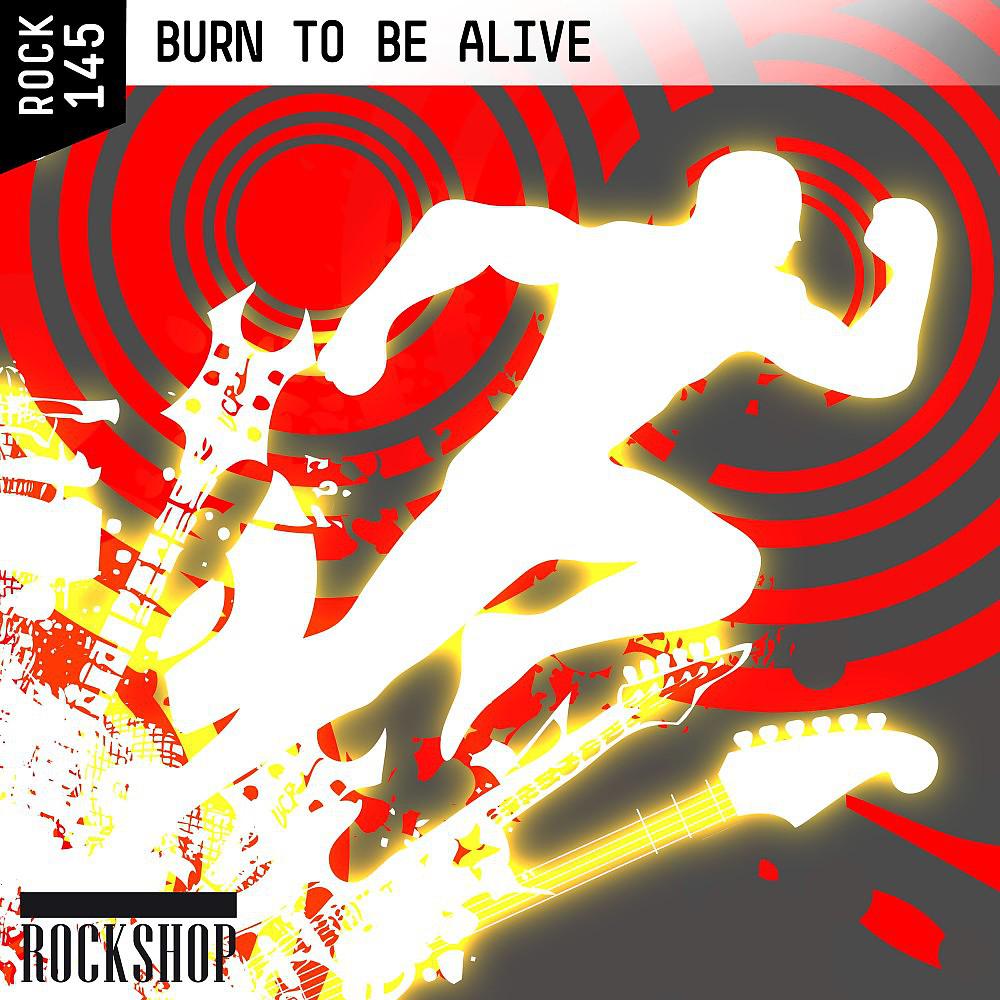 Постер альбома Burn to Be Alive