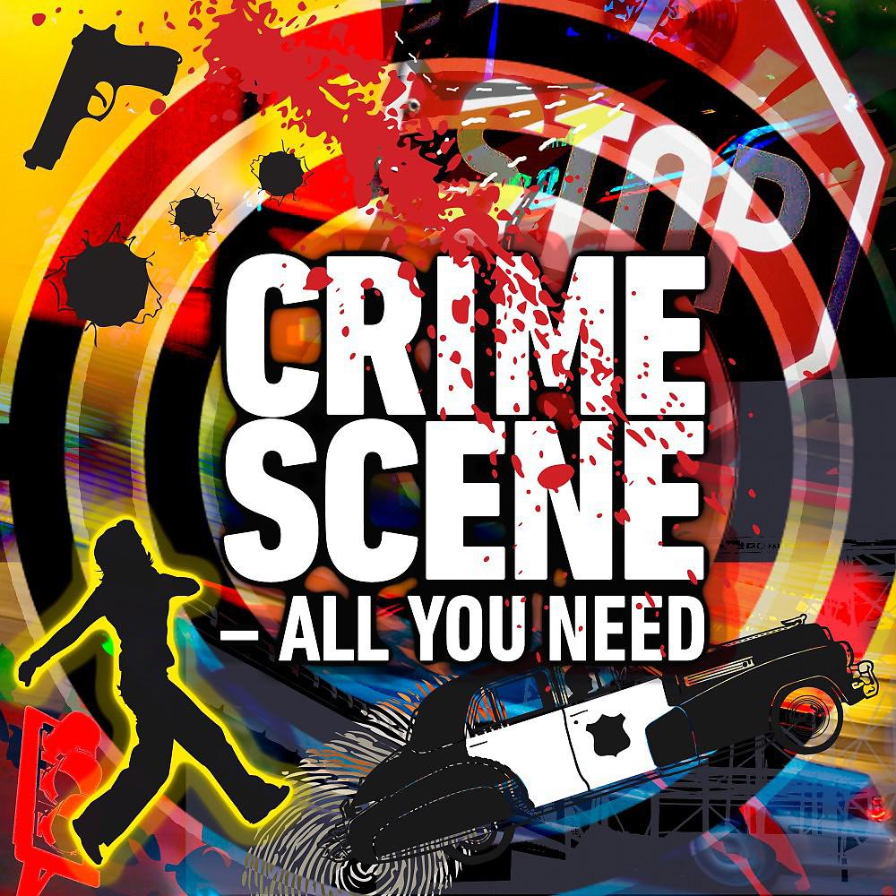 Постер альбома Crime Scene: All You Need