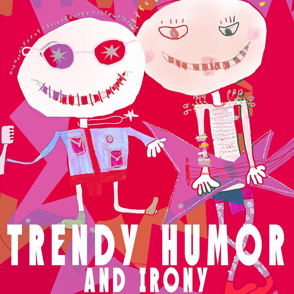 Постер альбома Trendy Humor and Irony