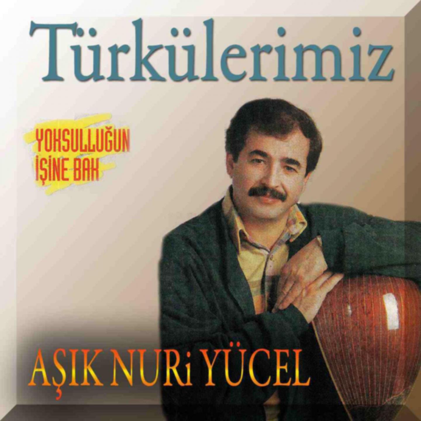 Постер альбома Türkülerimiz / Yoksulluğun İşine Bak