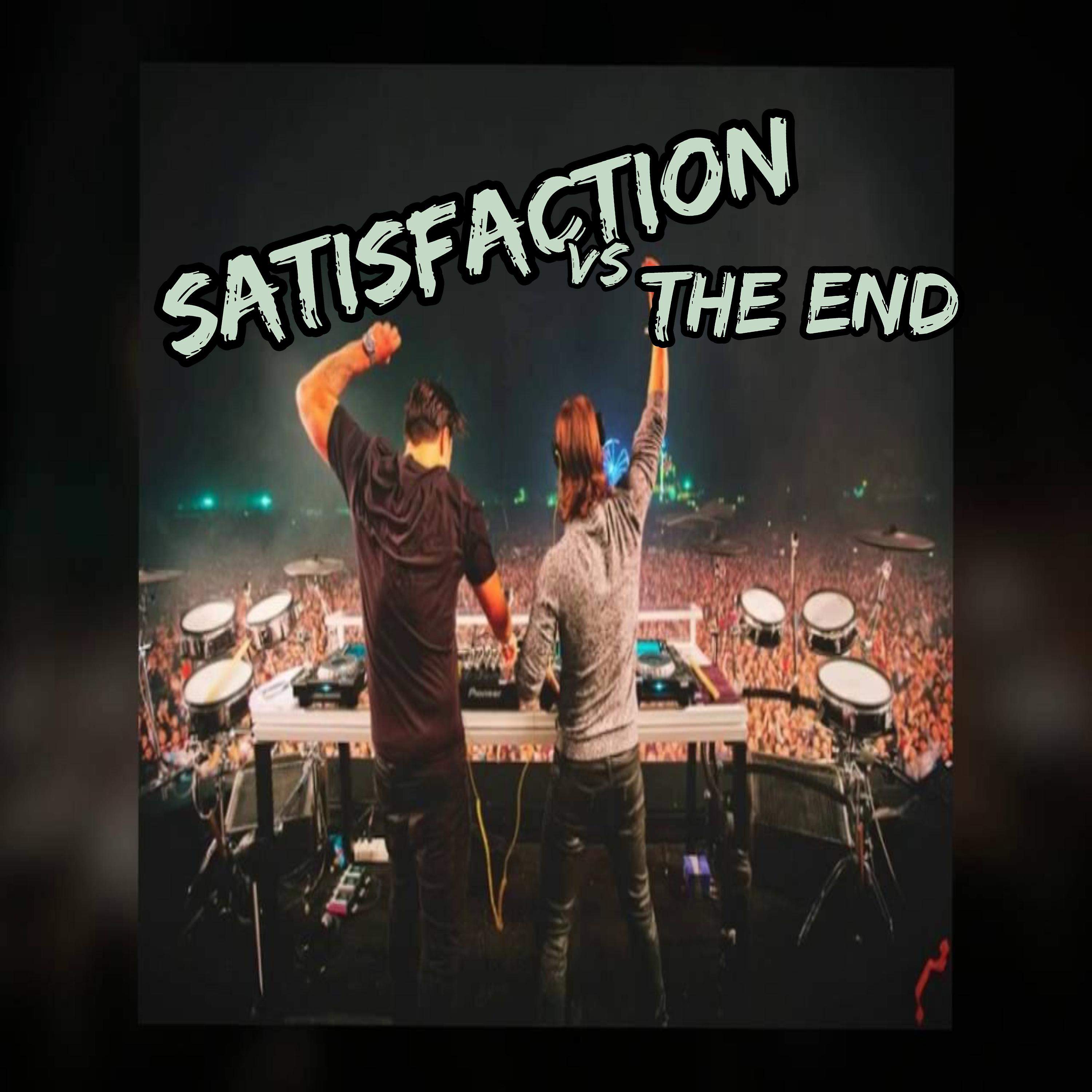 Постер альбома Satisfaction Vs The End