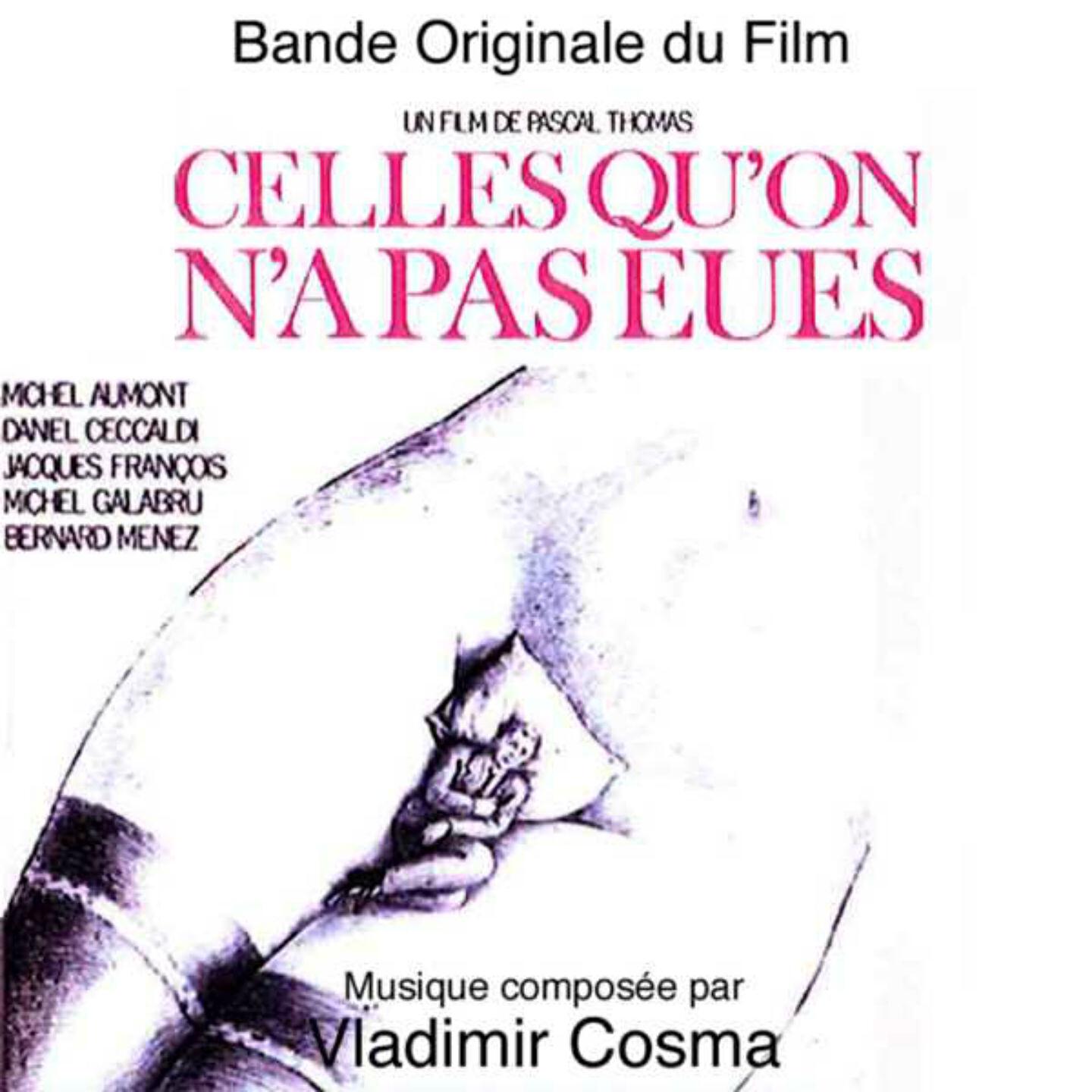 Vladimir COSMA - Celles qu'on n'a pas eues (Bande originale du film de Pascal Thomas)