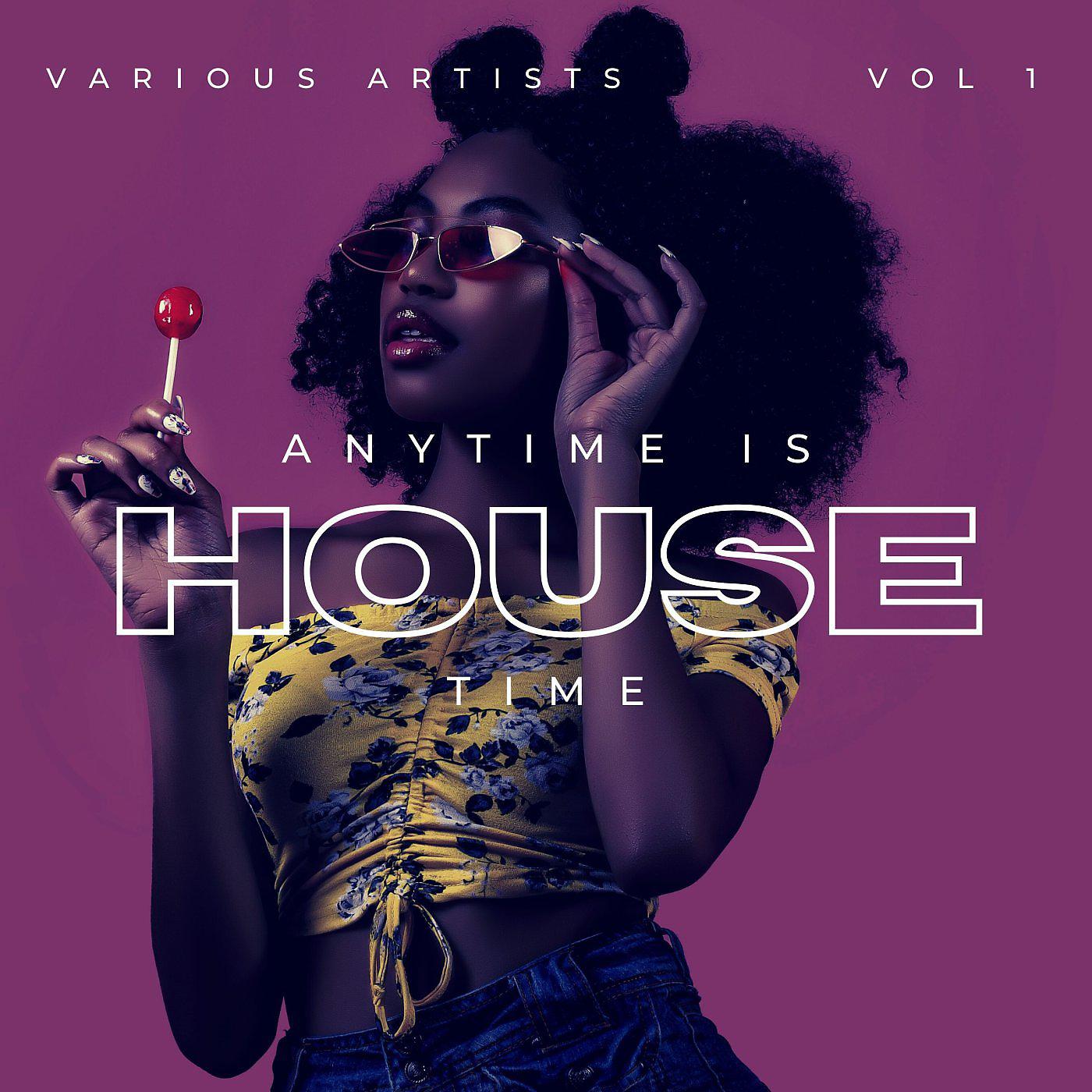 Постер альбома Anytime Is House Time, Vol. 1