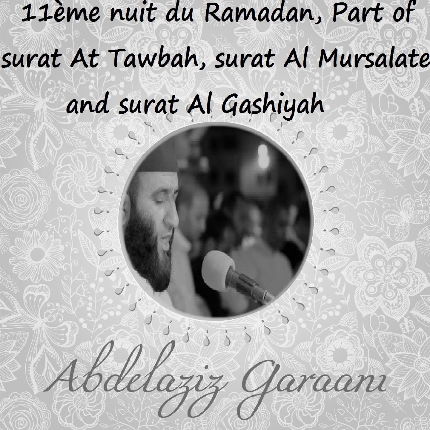 Постер альбома 11ème Nuit Du Ramadan, Part Of Surat At Tawbah, Surat Al Mursalate And Surat Al Gashiyah