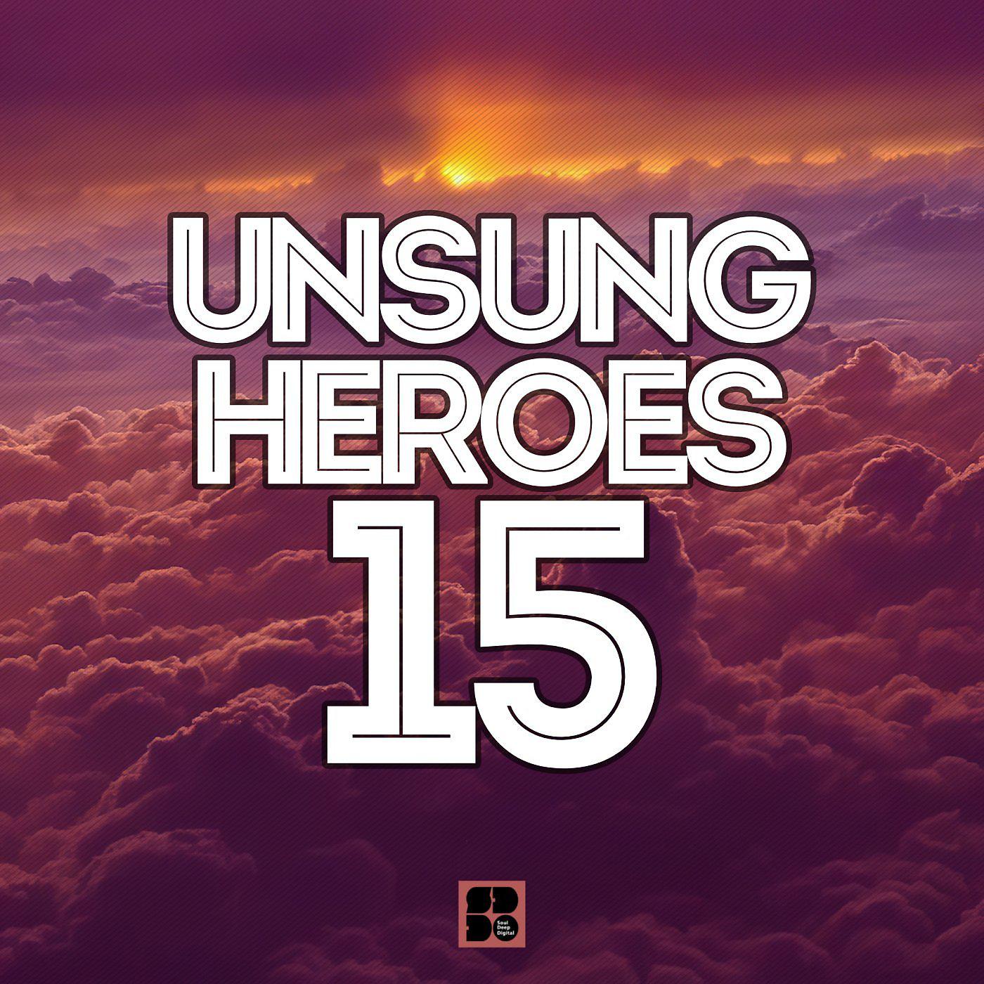 Постер альбома Unsung Heroes 15