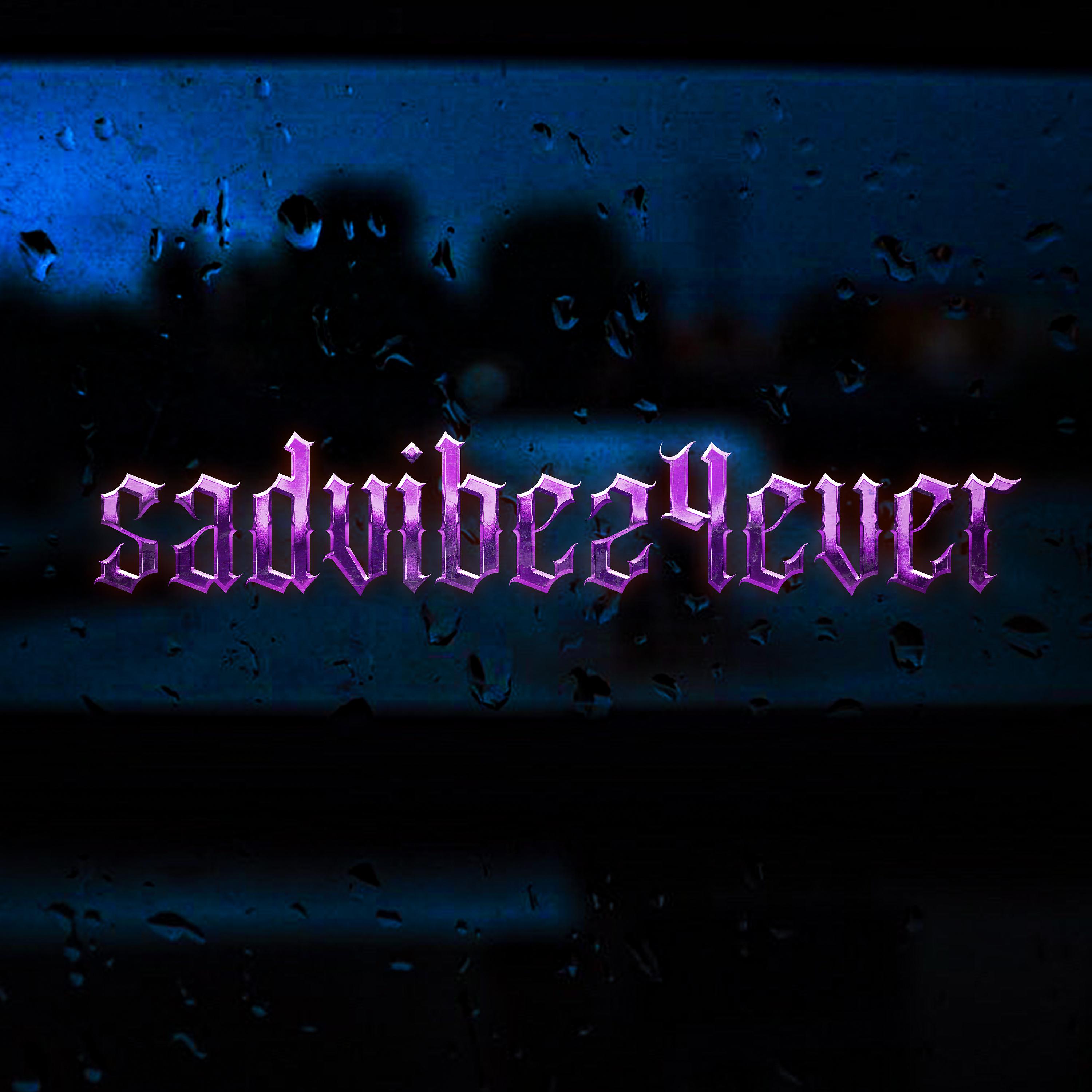 Постер альбома Sadvibez4Ever