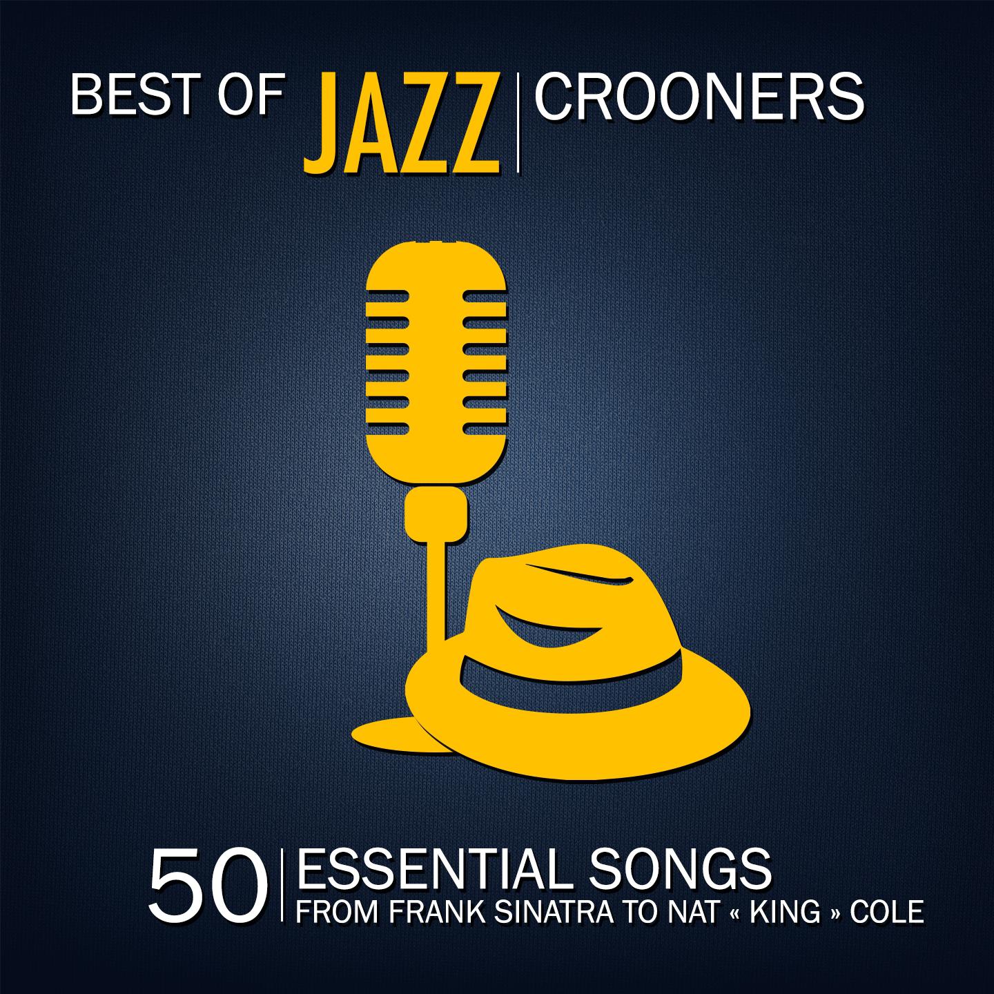 Постер альбома Best of Jazz Crooners, Vol. 2 (50 Essential Songs from Frank Sinatra to Nat "King" Cole)
