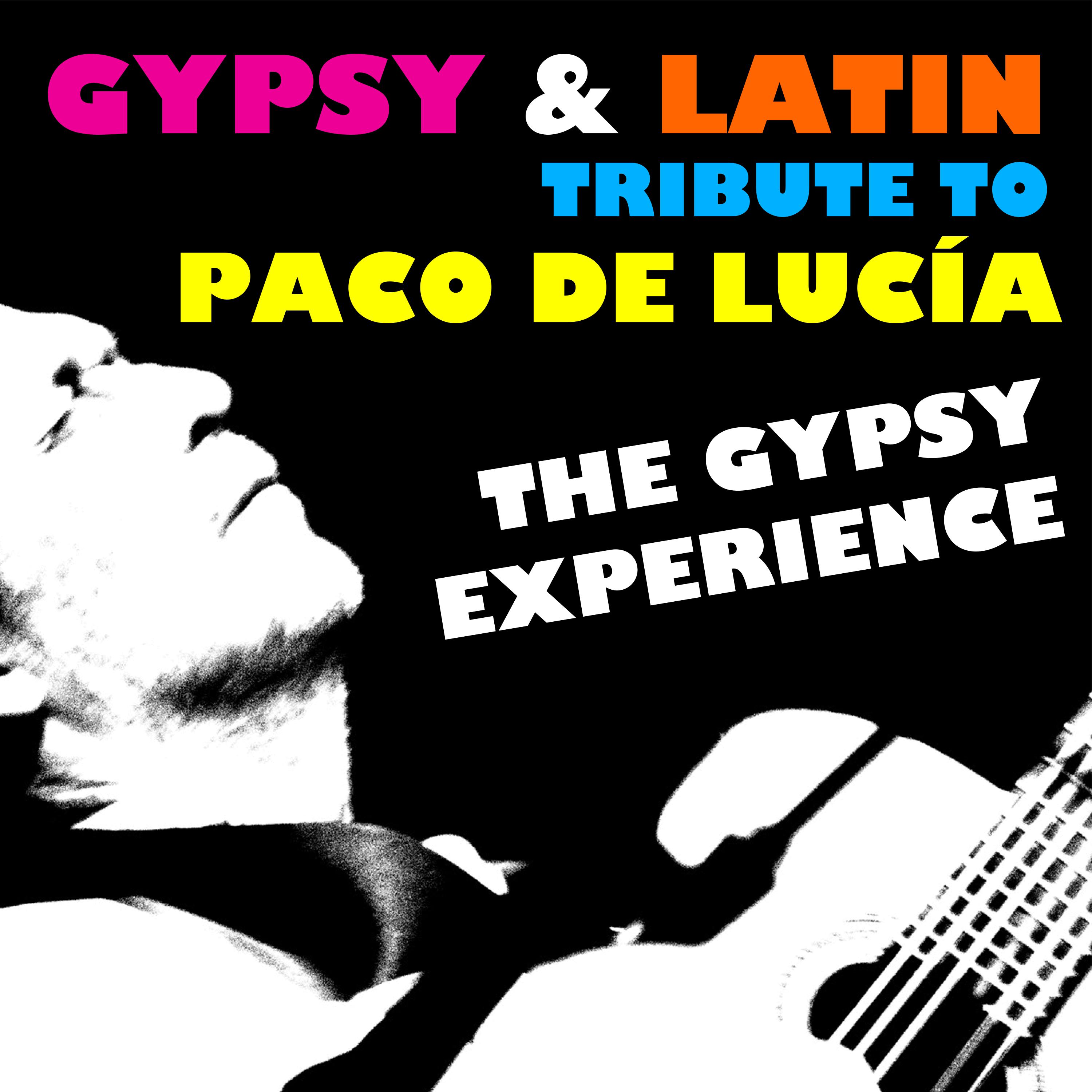 Постер альбома Gypsy & Latin Tribute to Paco De Lucía