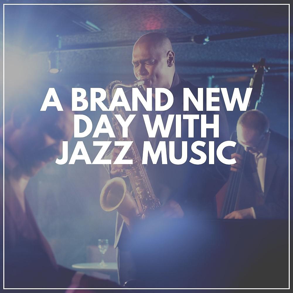 Постер альбома A Brand New Day with Jazz Music