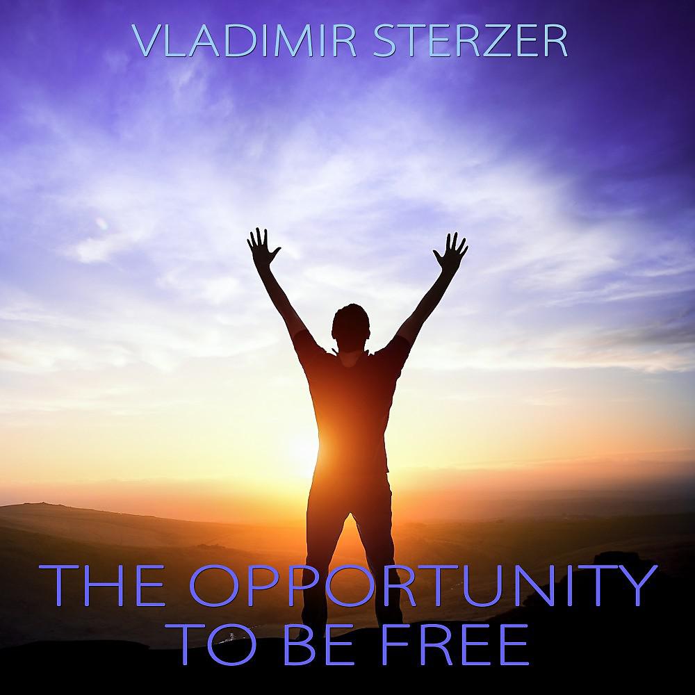 Постер альбома The Opportunity to Be Free