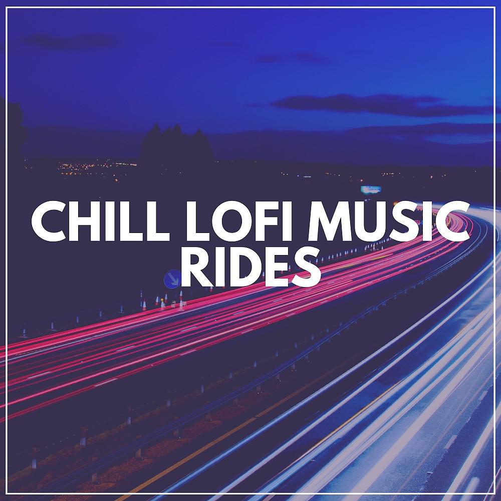 Постер альбома Chill Lofi Music Rides