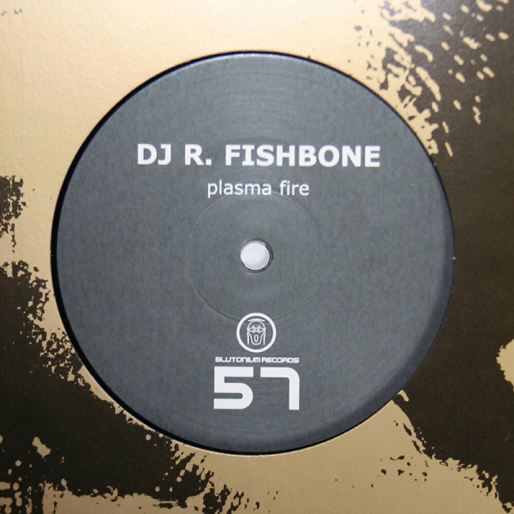DJ R. Fishbone - Plasma Fire (Radio Mix)