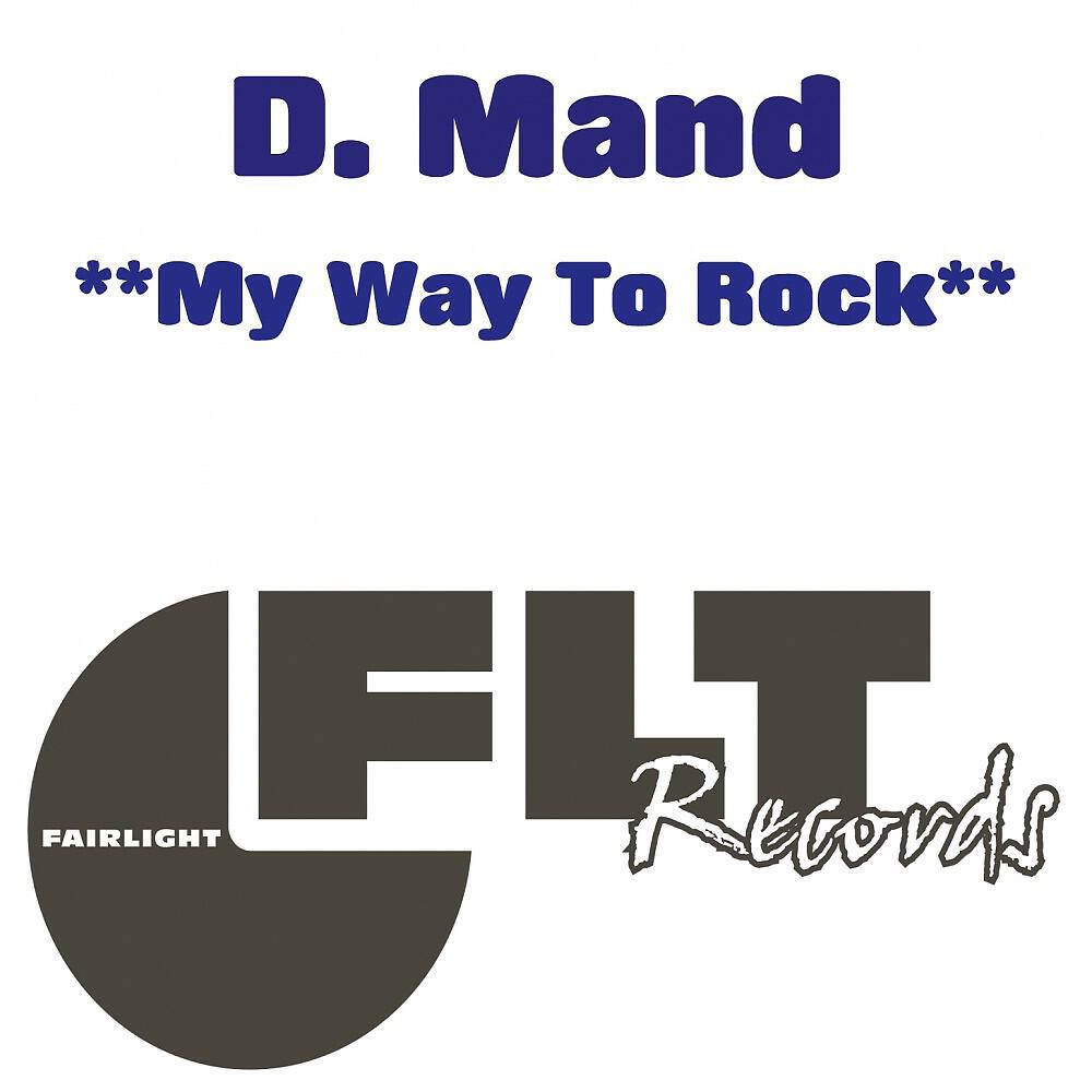 D-Mand Presents Miss T-Tiger - My Way to Rock (The Club Mix)