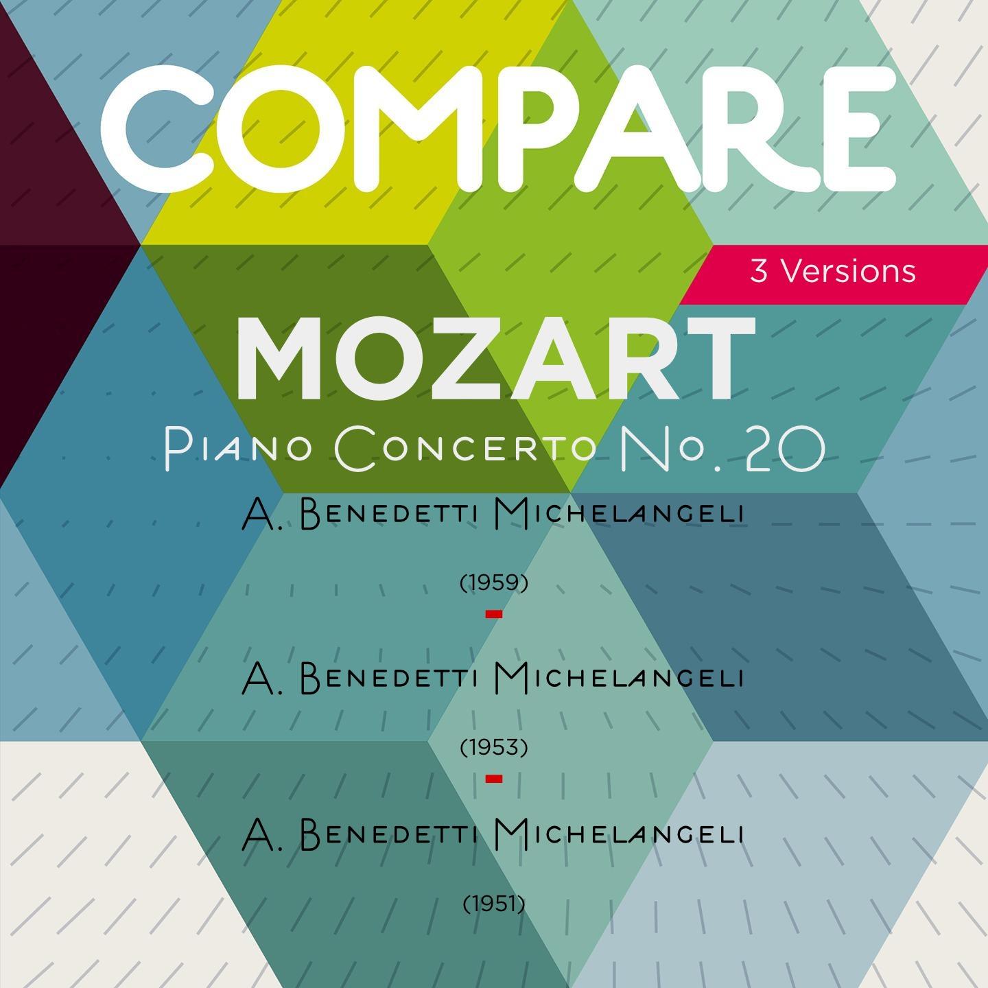Постер альбома Mozart: Piano Concerto No. 20, K. 466, Arturo Benedetti Michelangeli, 1951 vs. 1953 vs. 1959 (Compare 3 Versions)