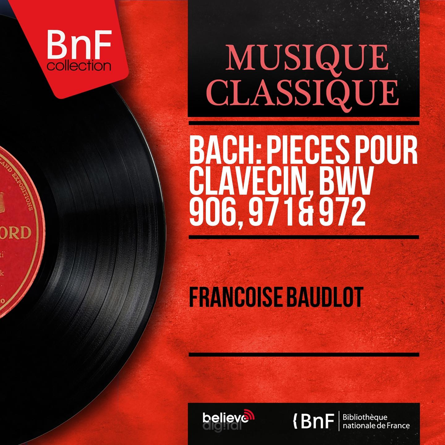 Постер альбома Bach: Pièces pour clavecin, BWV 906, 971 & 972 (Mono Version)