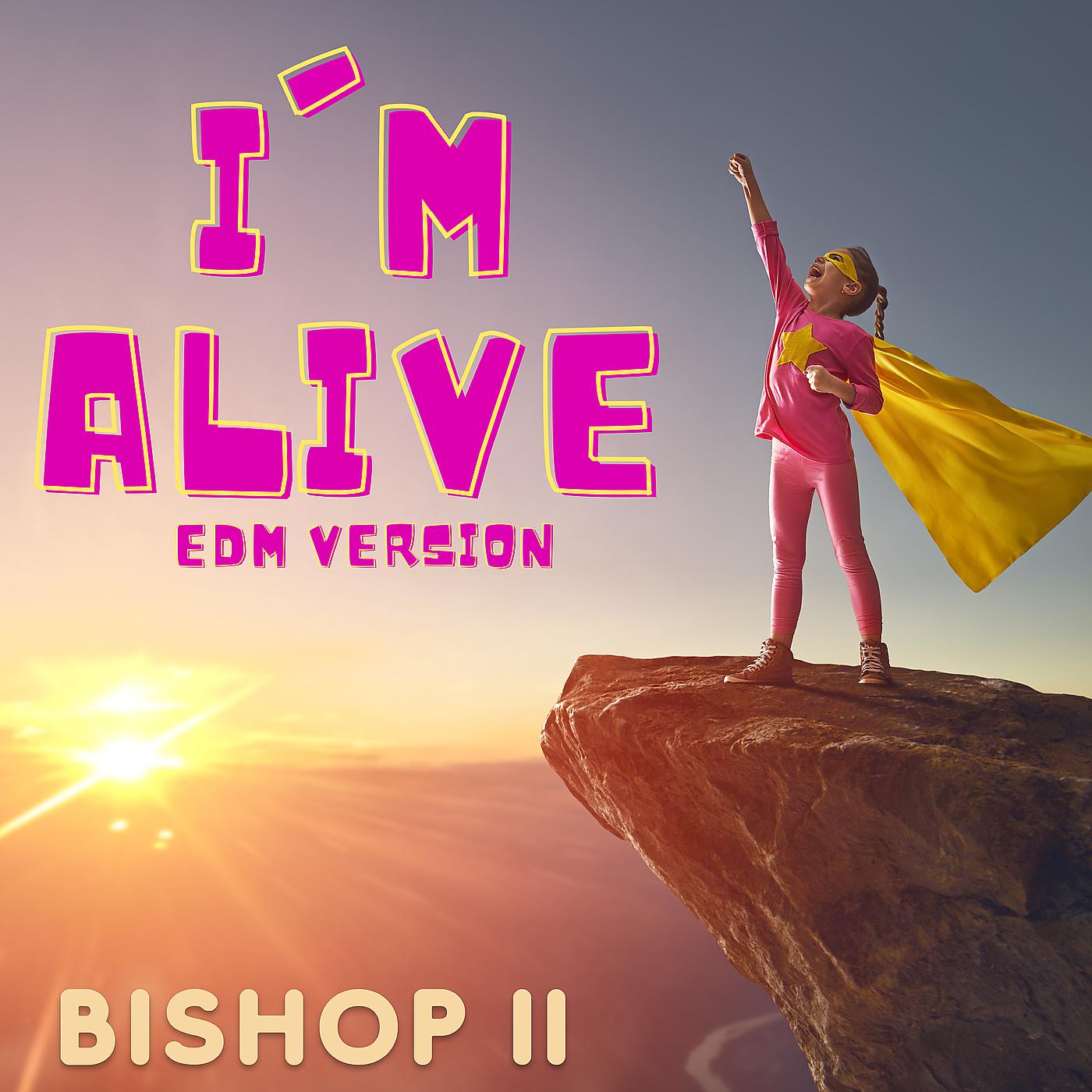 Постер альбома I'm Alive (Edm Version)