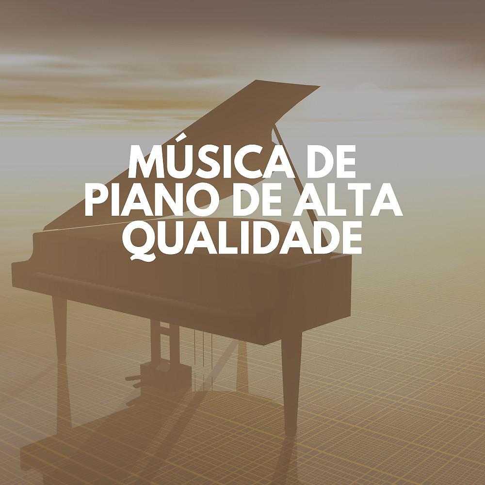 Постер альбома Música de Piano de Alta Qualidade