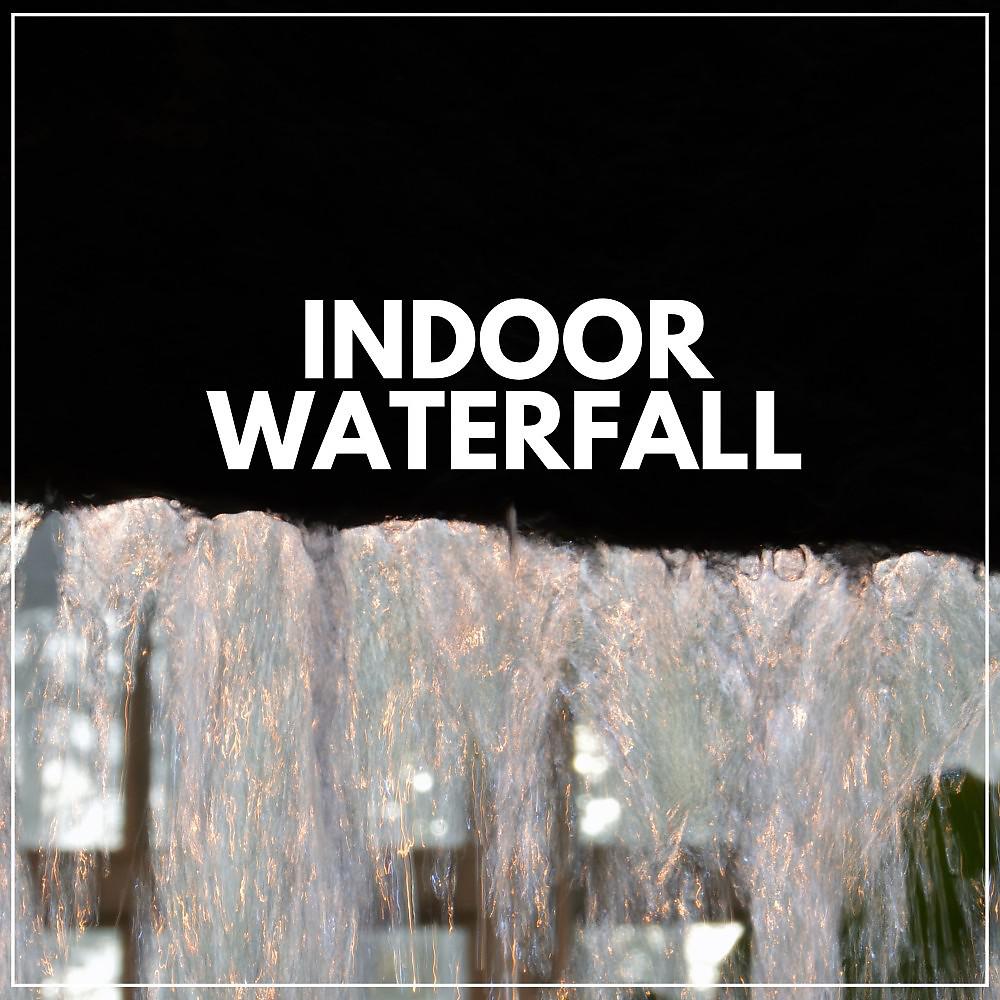 Постер альбома Indoor Waterfall