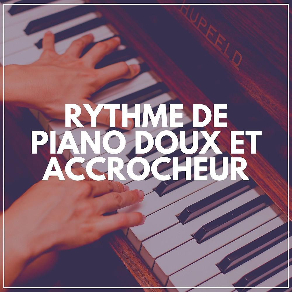 Постер альбома Rythme de Piano Doux ET Accrocheur