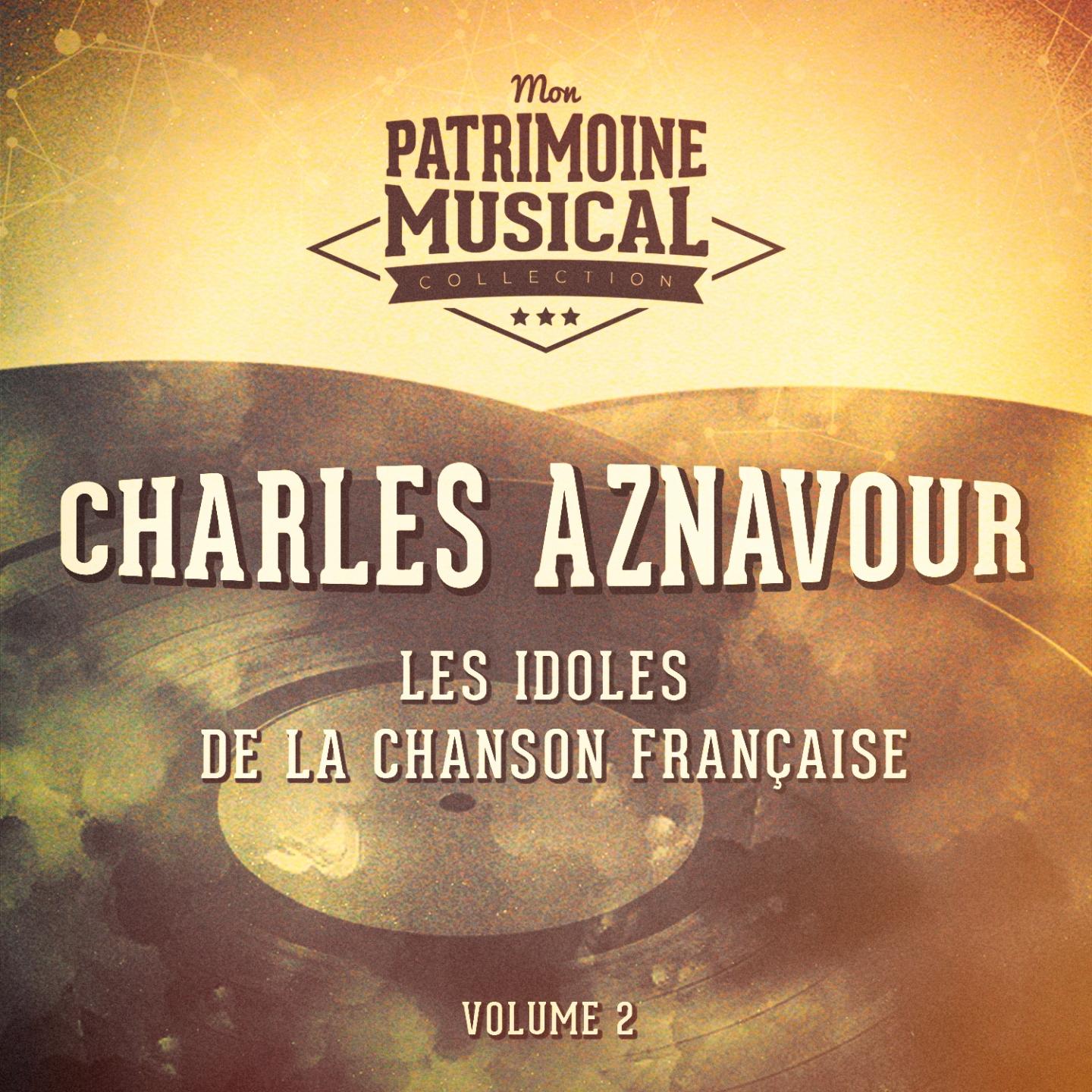 Постер альбома Les idoles de la chanson française : Charles Aznavour, Vol. 2