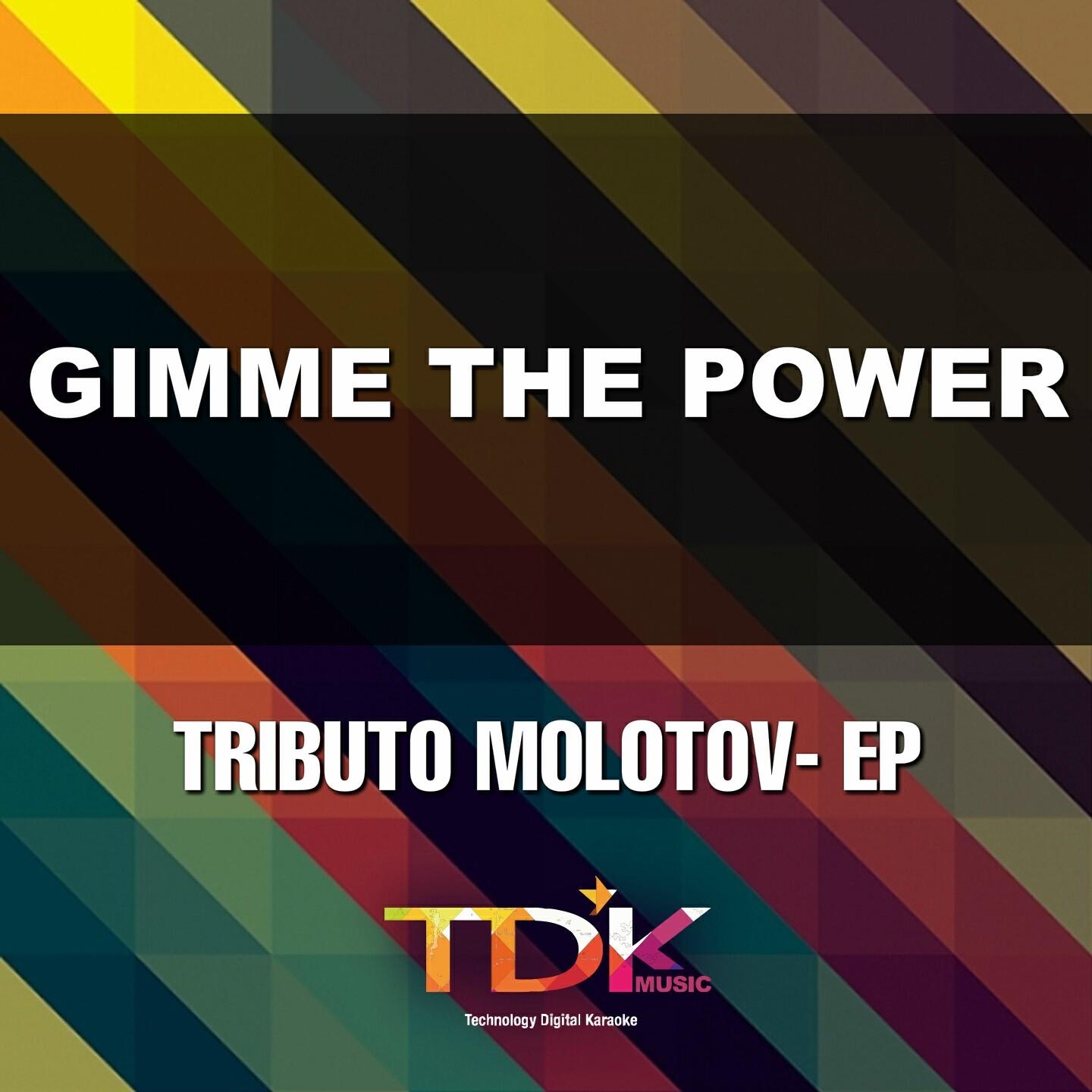 Tdk Music - Gimme The Power (Karaoke Version) [In The Style Of Molotov]