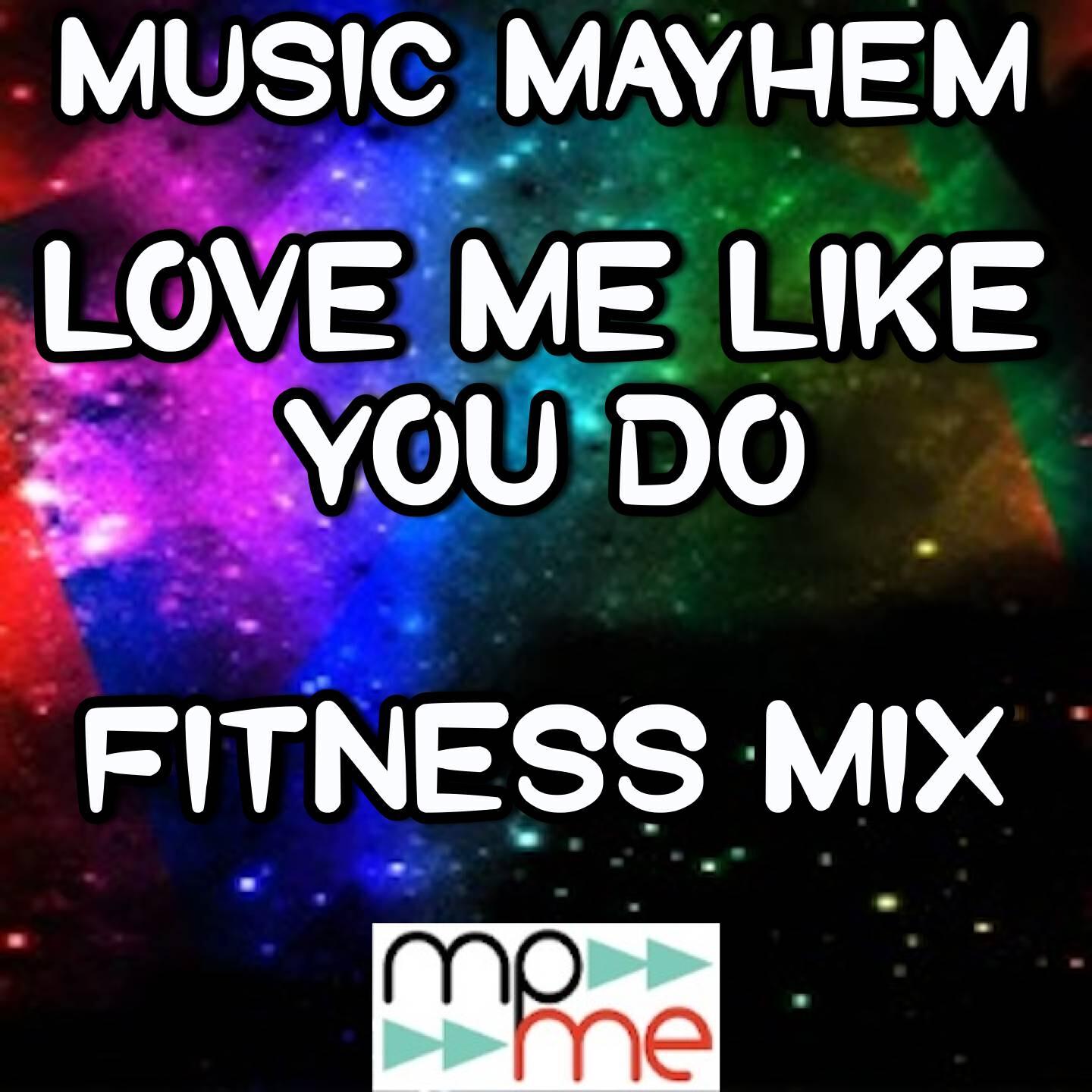 Music Mayhem - Love Me Like You Do (Fitness Mix) - Tribute to Ellie Goulding