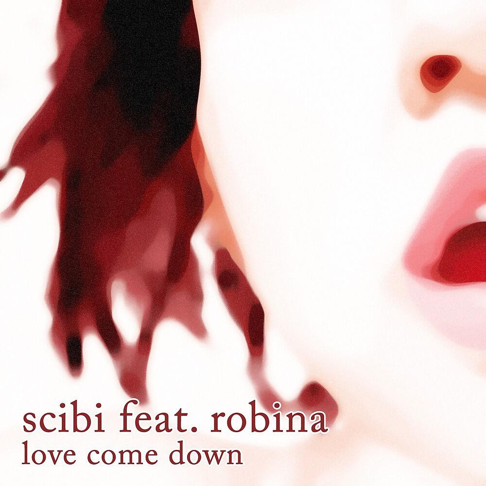 Scibi - Love Come Down feat. Robina (Love Come Dub)