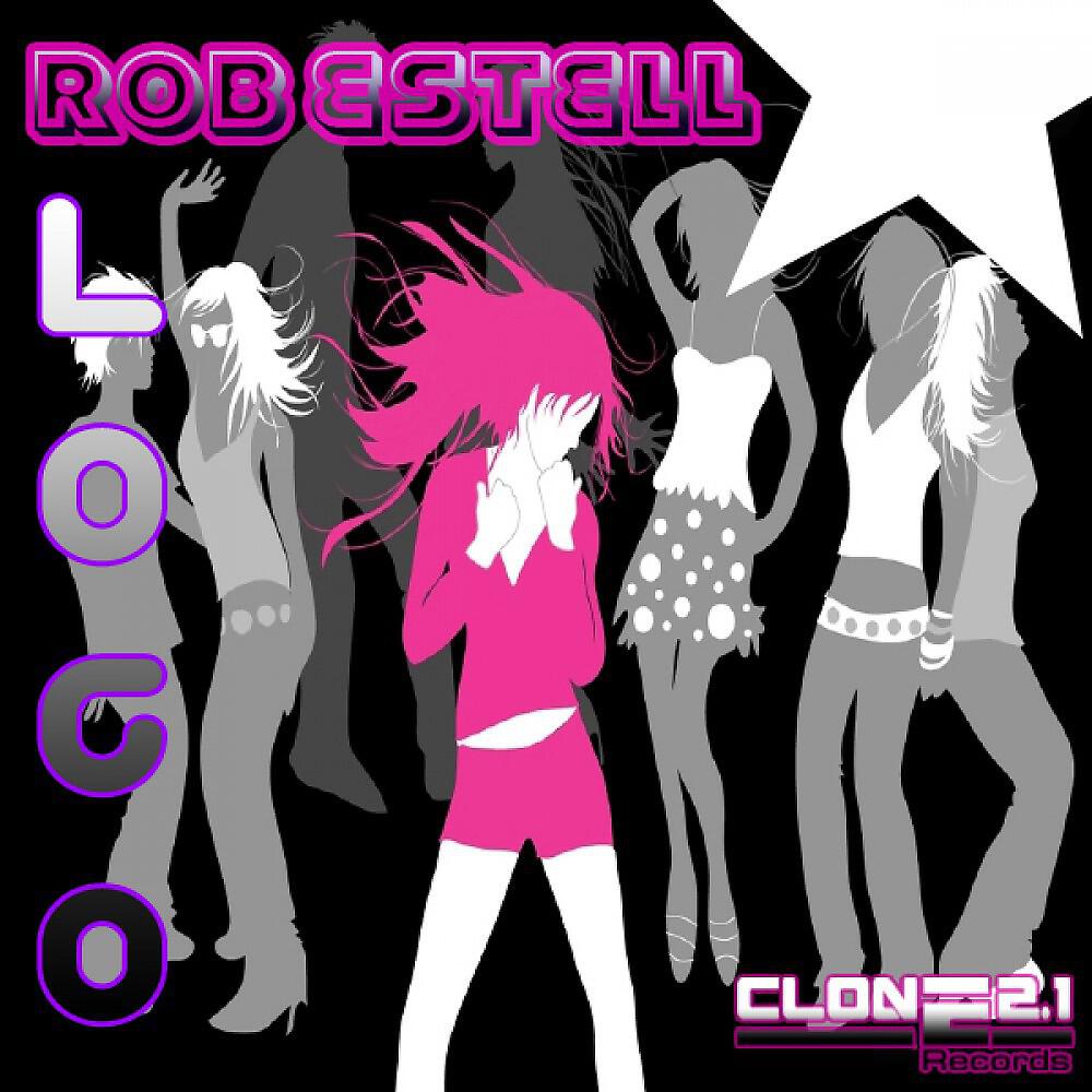 Rob Estell - Loco (Stereoliner Remix)