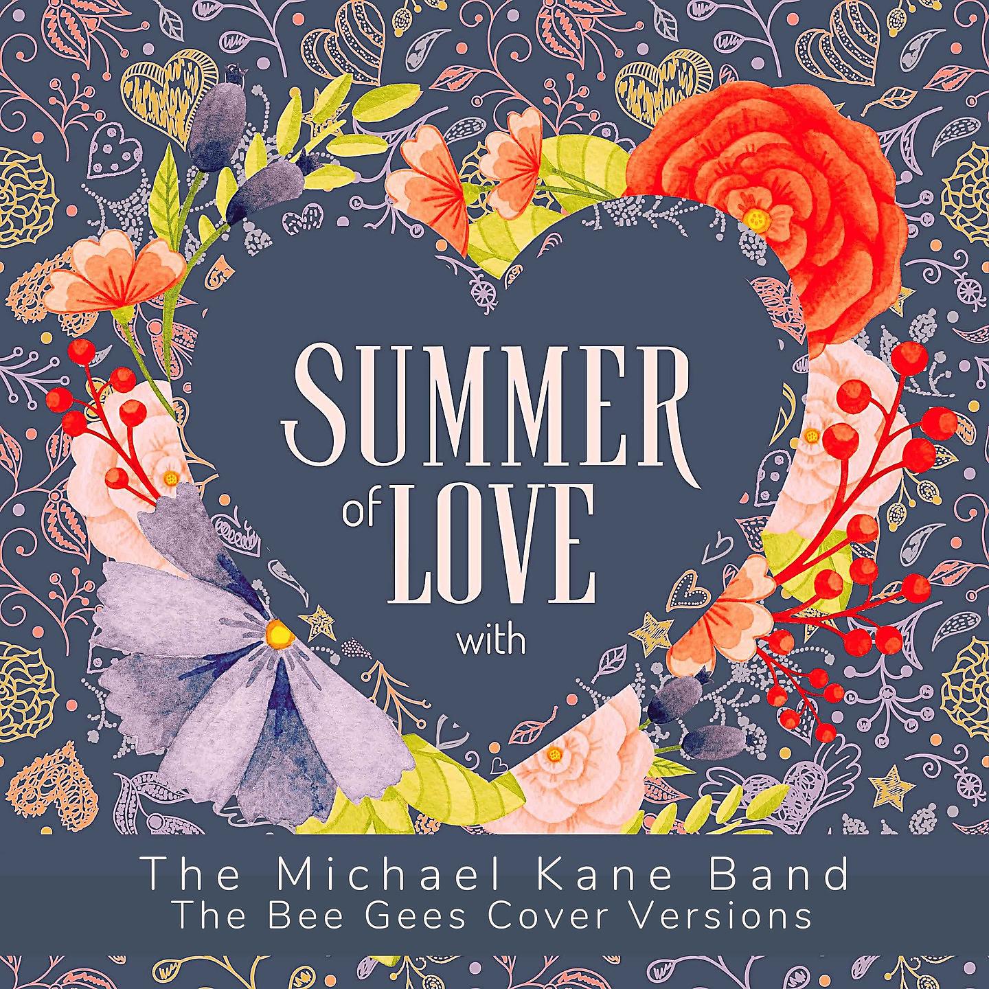 Постер альбома Summer of Love with The Michael Kane Band