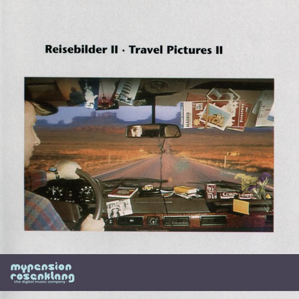 Постер альбома Travel Pictures II - Reisebilder II -Songs for Travelling and Driving