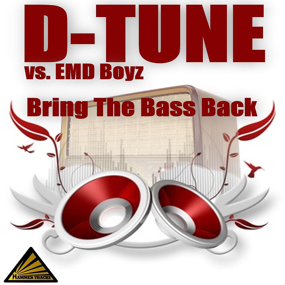 D-Tune vs. EMD Boyz - Bring The Bass Back (D-Tune Remix Radio Edit)
