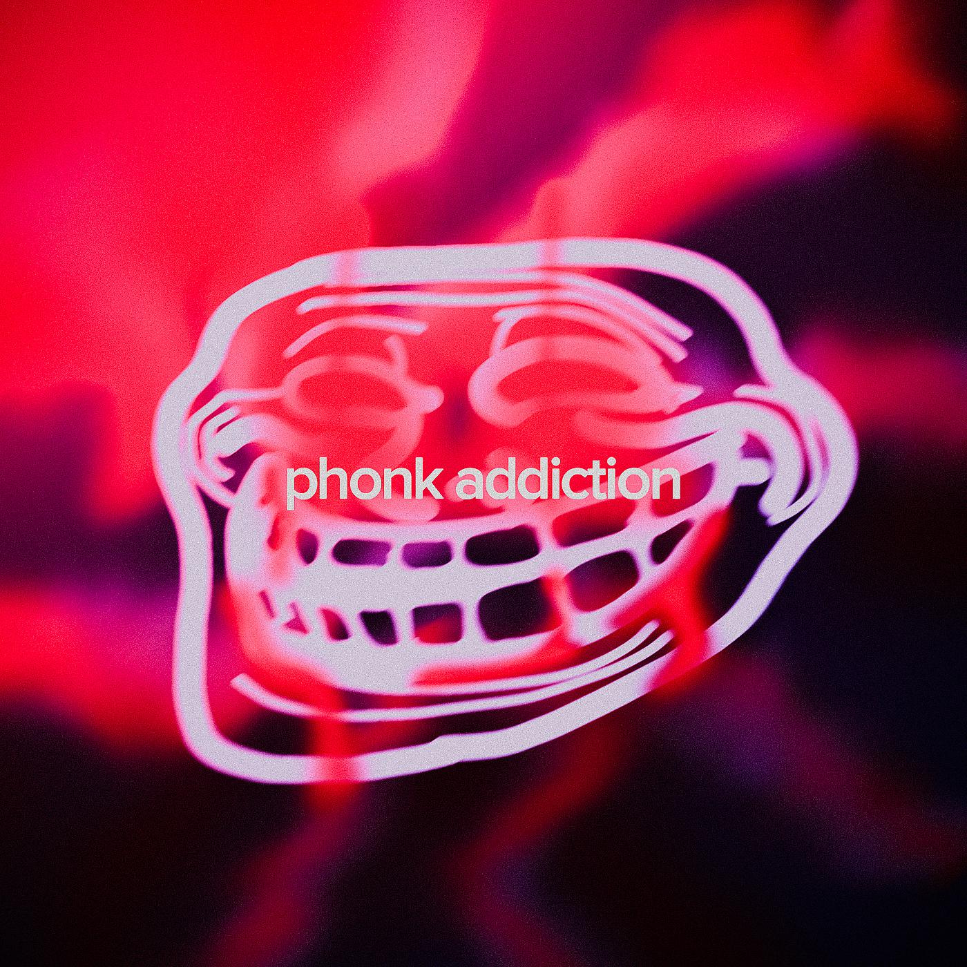 Постер альбома Phonk Addiction