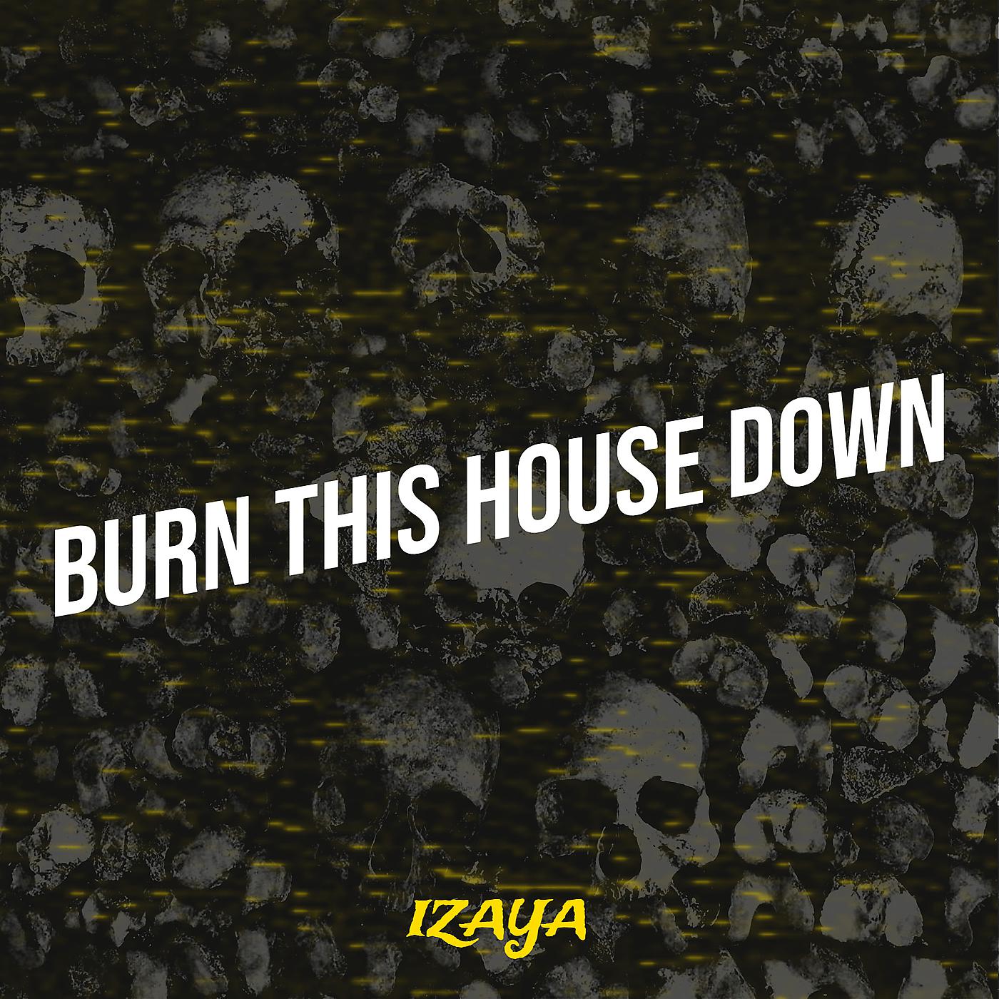Постер альбома Burn This House Down