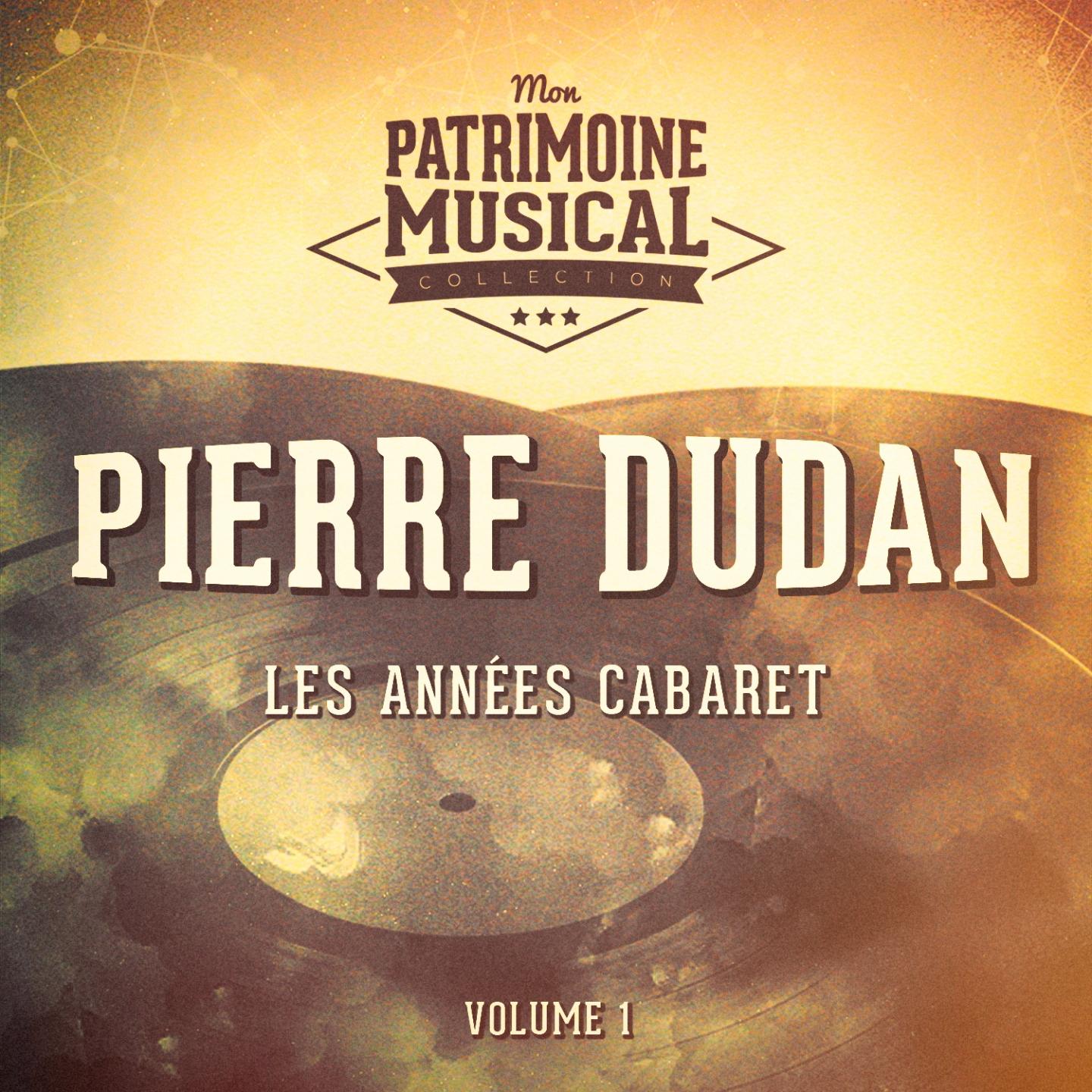Постер альбома Les années cabaret : Pierre Dudan, Vol. 1