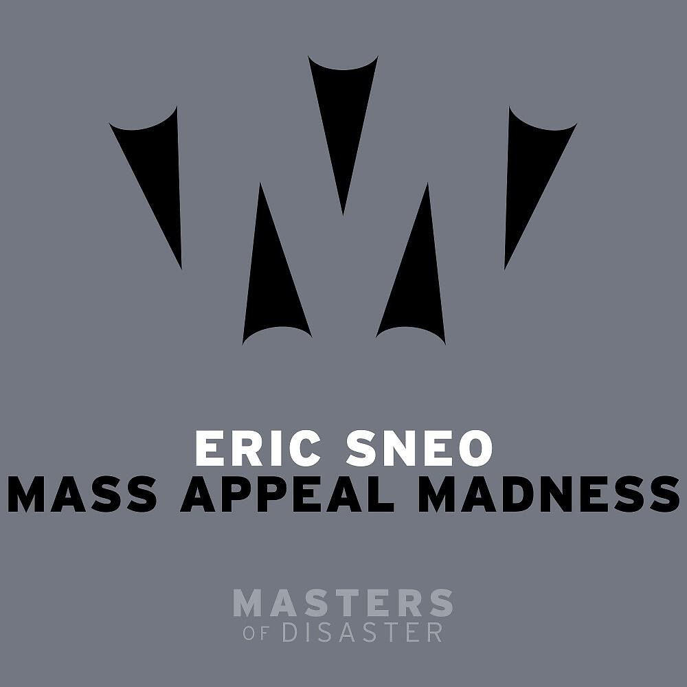 Eric Sneo - Mass Appeal Madness