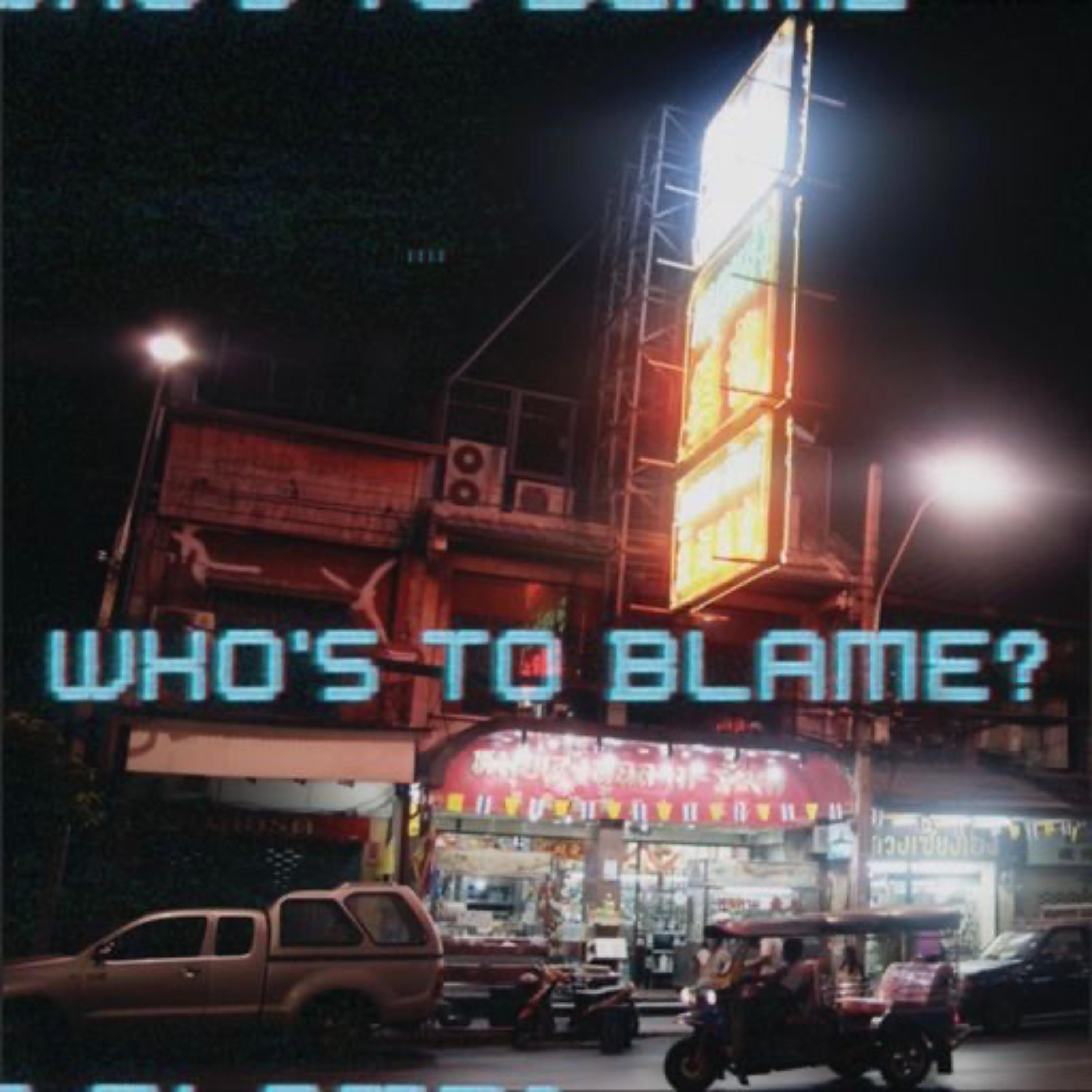 Постер альбома Who's To Blame?